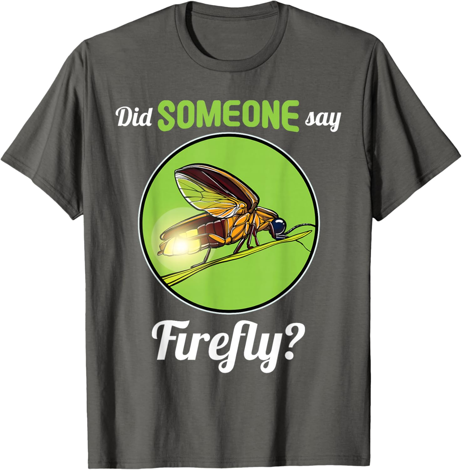Fireflies Did Someone Say Firefly T-Shirt Perfect for Summer Nights - 7
