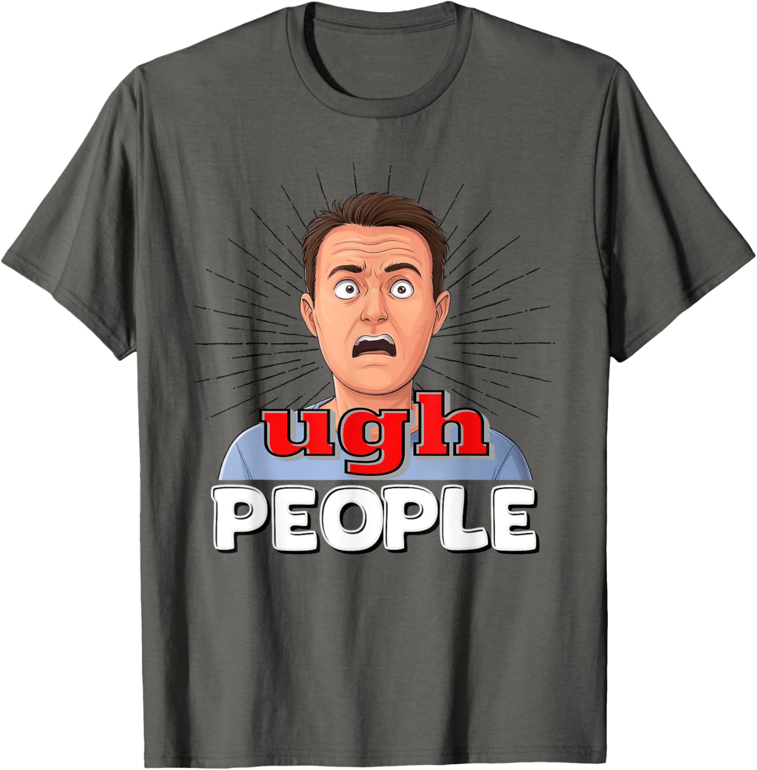 Funny UGH T-Shirt for Disgusted People with Sarcastic Humor - 13