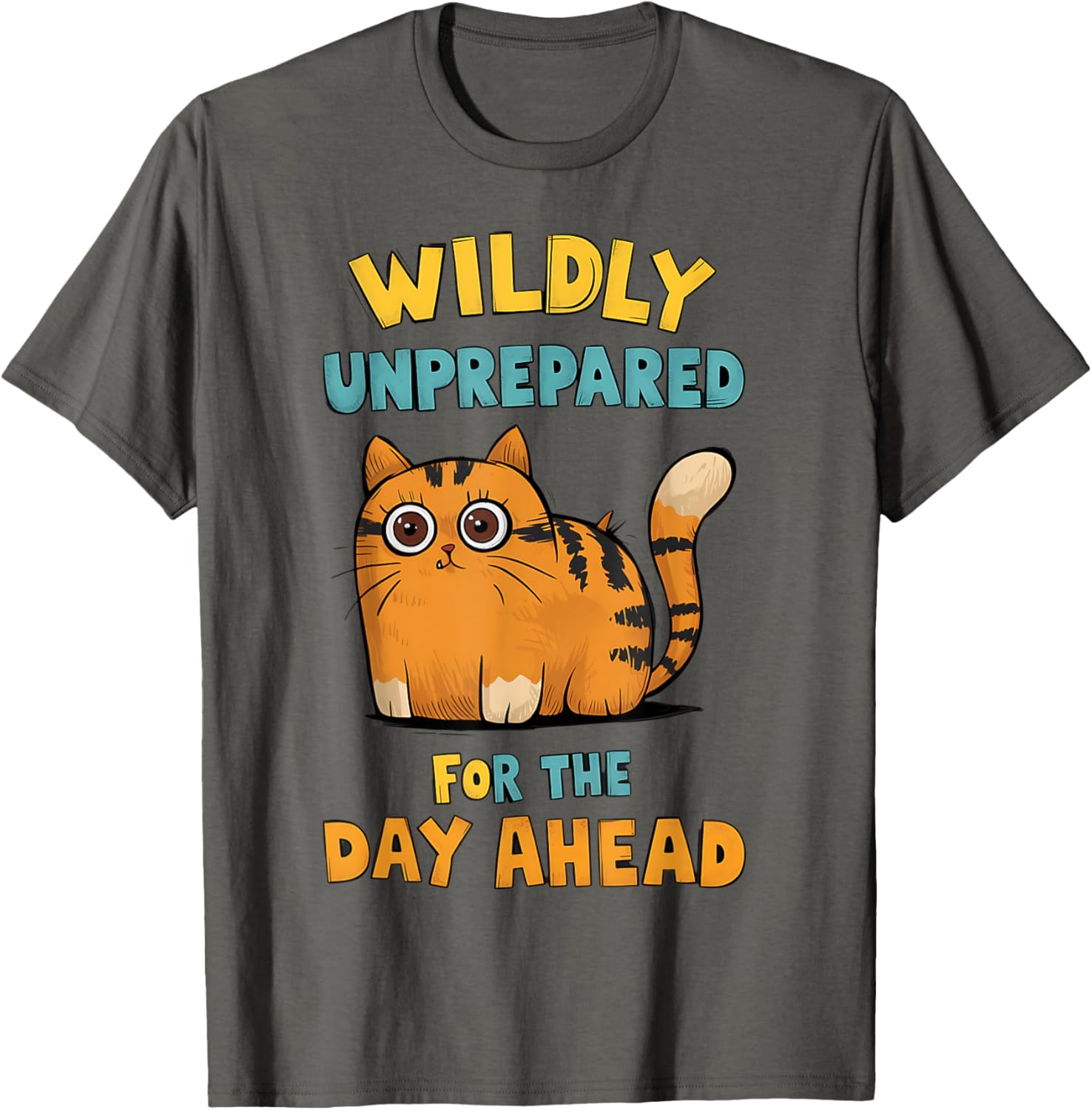 Funny Cat T-Shirt for Unprepared Days - Cute and Comfy Humor Apparel - 4