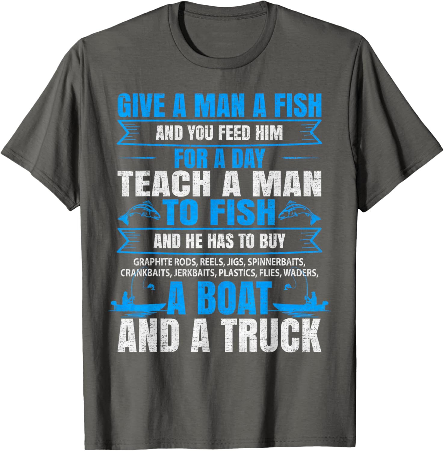 Give A Man A Fish Fishing Lover T-Shirt for Fishermen and Outdoor Enthusiasts - 11