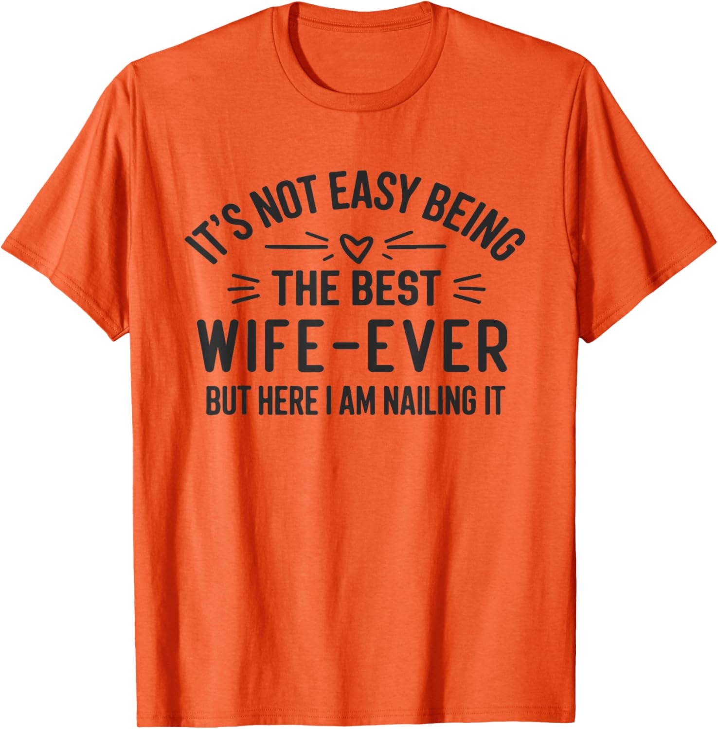 Funny It's Not Easy Being The Best Wife Ever T-Shirt for Women - 13