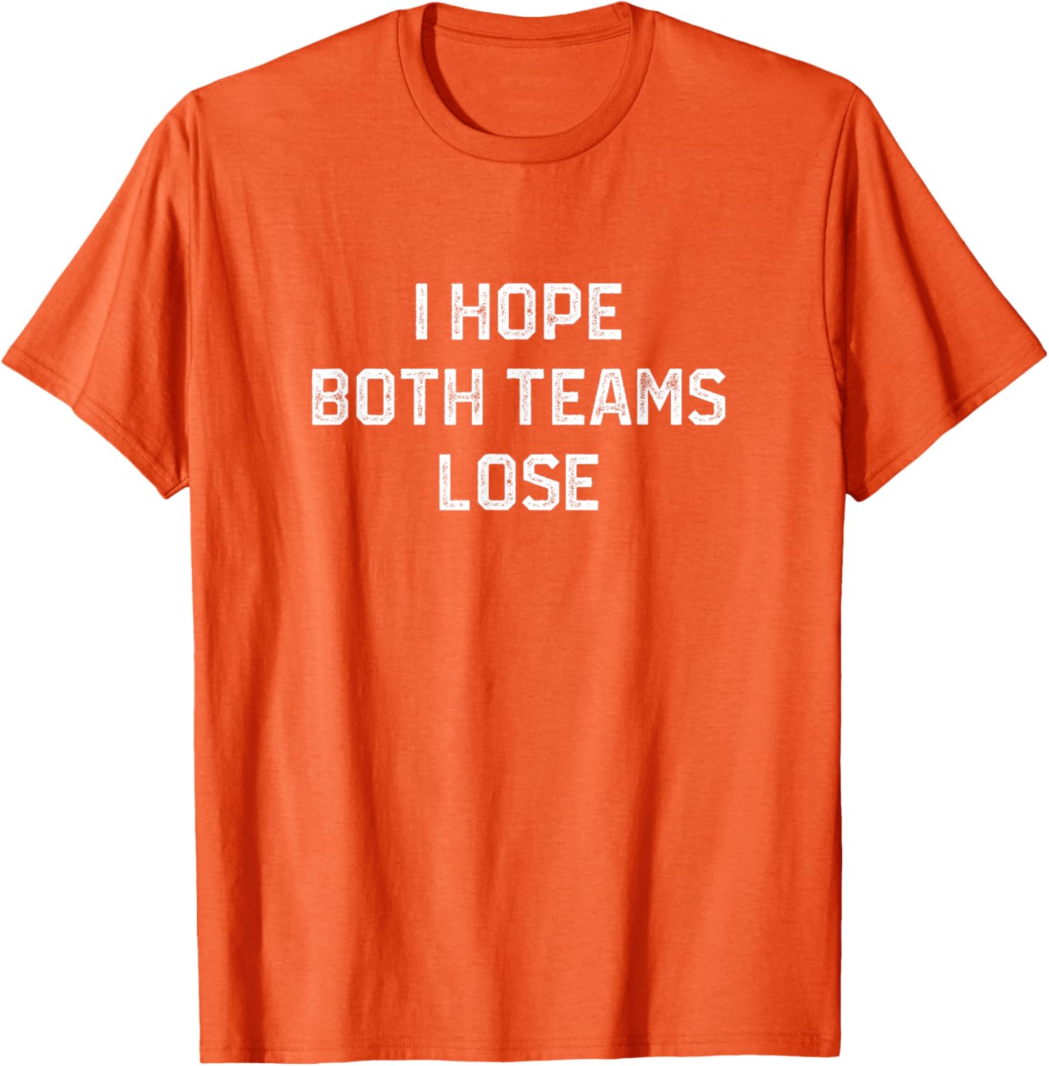 Funny Sarcastic Football Fan T-Shirt I Hope Both Teams Lose - 14