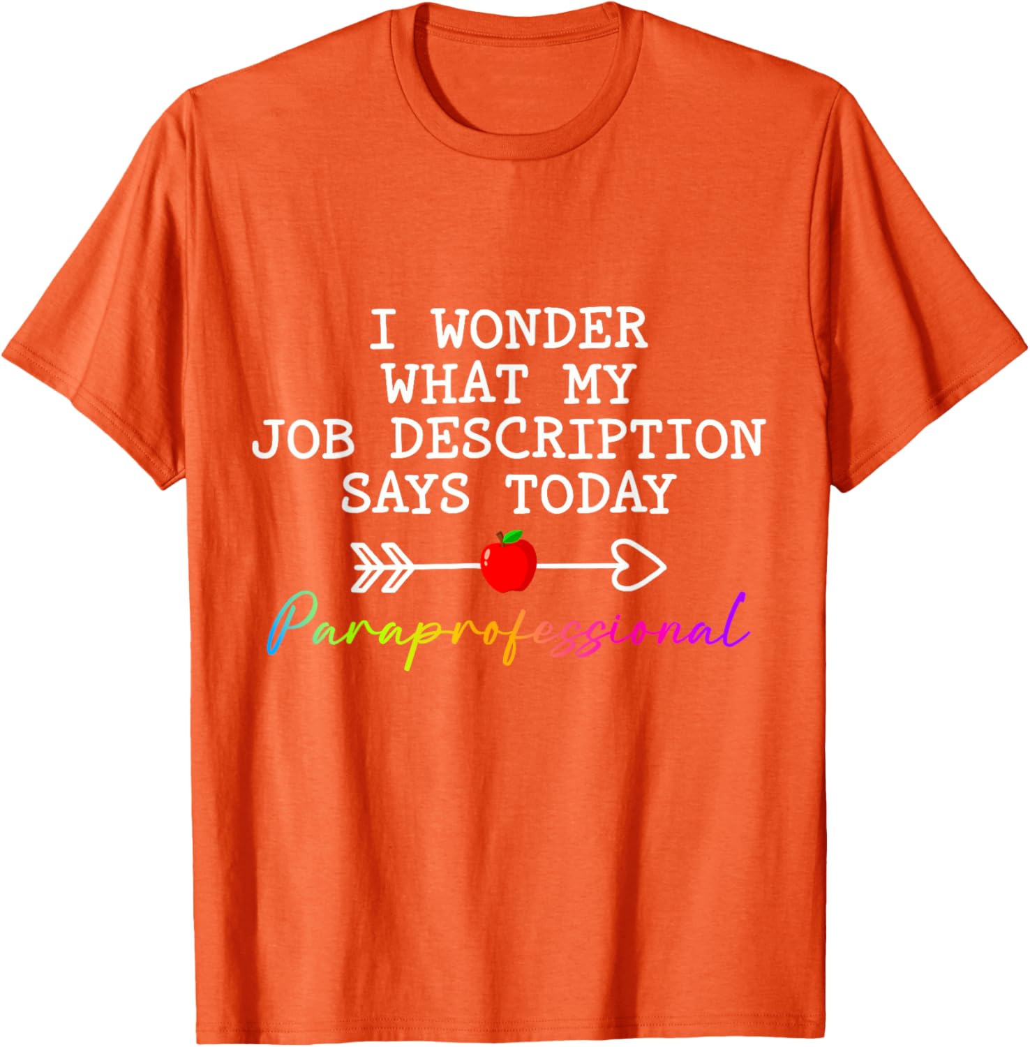 Funny Paraprofessional Humor T-Shirt for Paraeducators and Teachers - 15