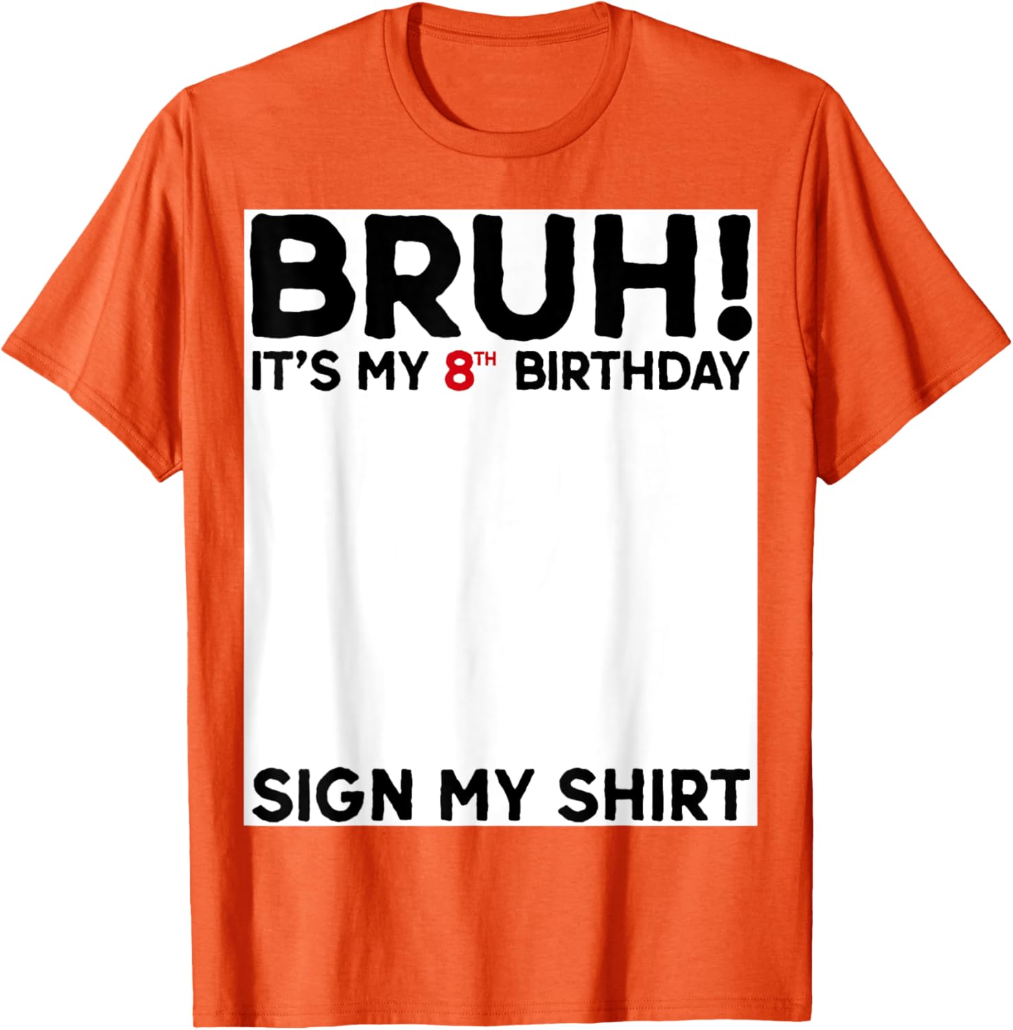 Bruh It's My 8th Birthday T-Shirt for Fun Birthday Celebrations - 13