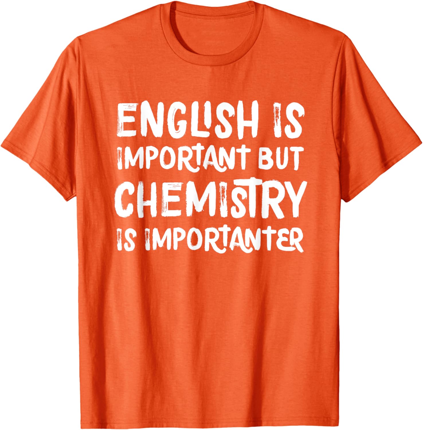 Funny Chemistry T-Shirt English Is Important But Chemistry Is Importanter - 11