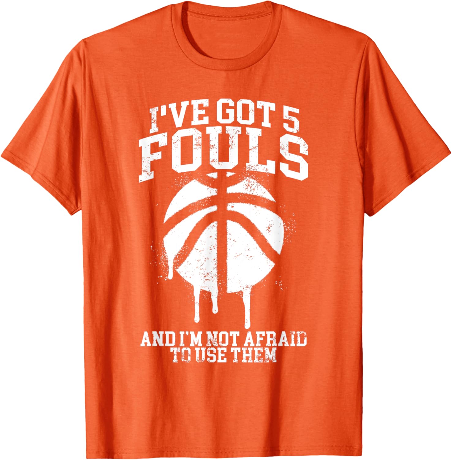 Funny Basketball Player T-Shirt I've Got 5 Fouls Humor Apparel - 25