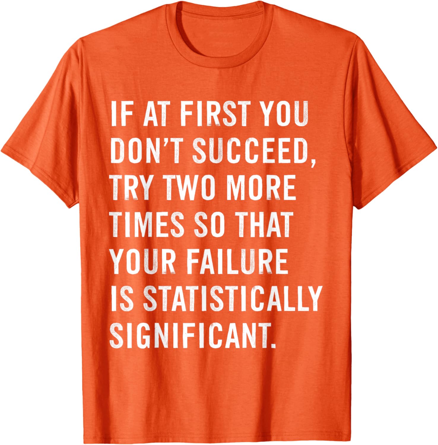 Funny Science Teacher T-Shirt If At First You Don't Succeed Gift Idea - 21