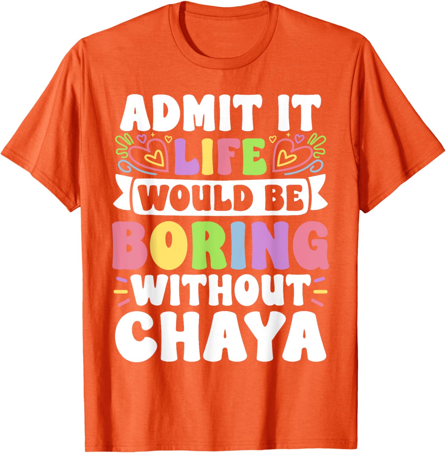 Chaya Personalized Funny Family Name T-Shirt for Unique Style - 12