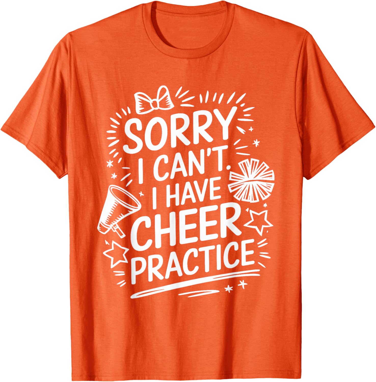 Cheer Practice T-Shirt for Cheerleaders Sorry I Can’t Attend - 24