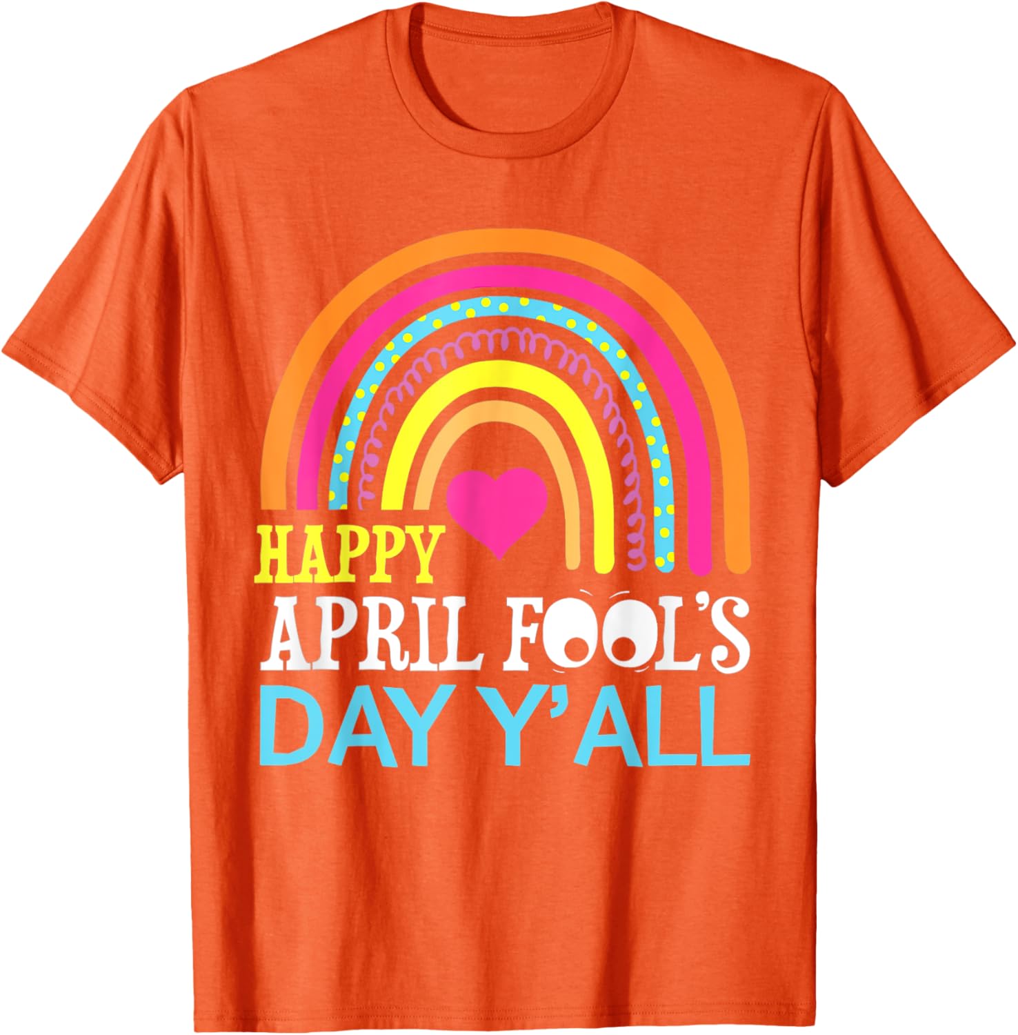 Funny Rainbow April Fools Day T-Shirt for a Happy Celebration - 1