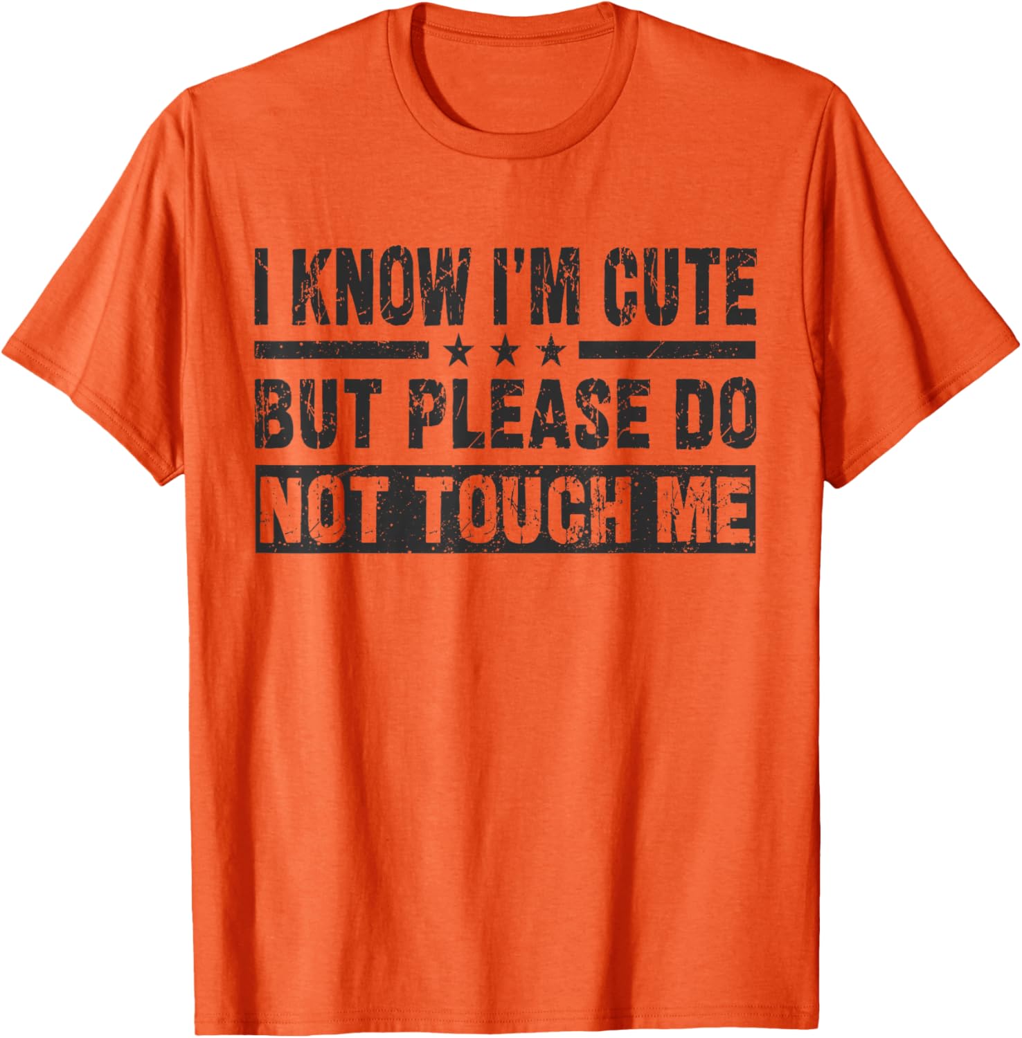 Cute I Know I'm Cute But Please Do Not Touch Me Funny Quote T-Shirt - 6