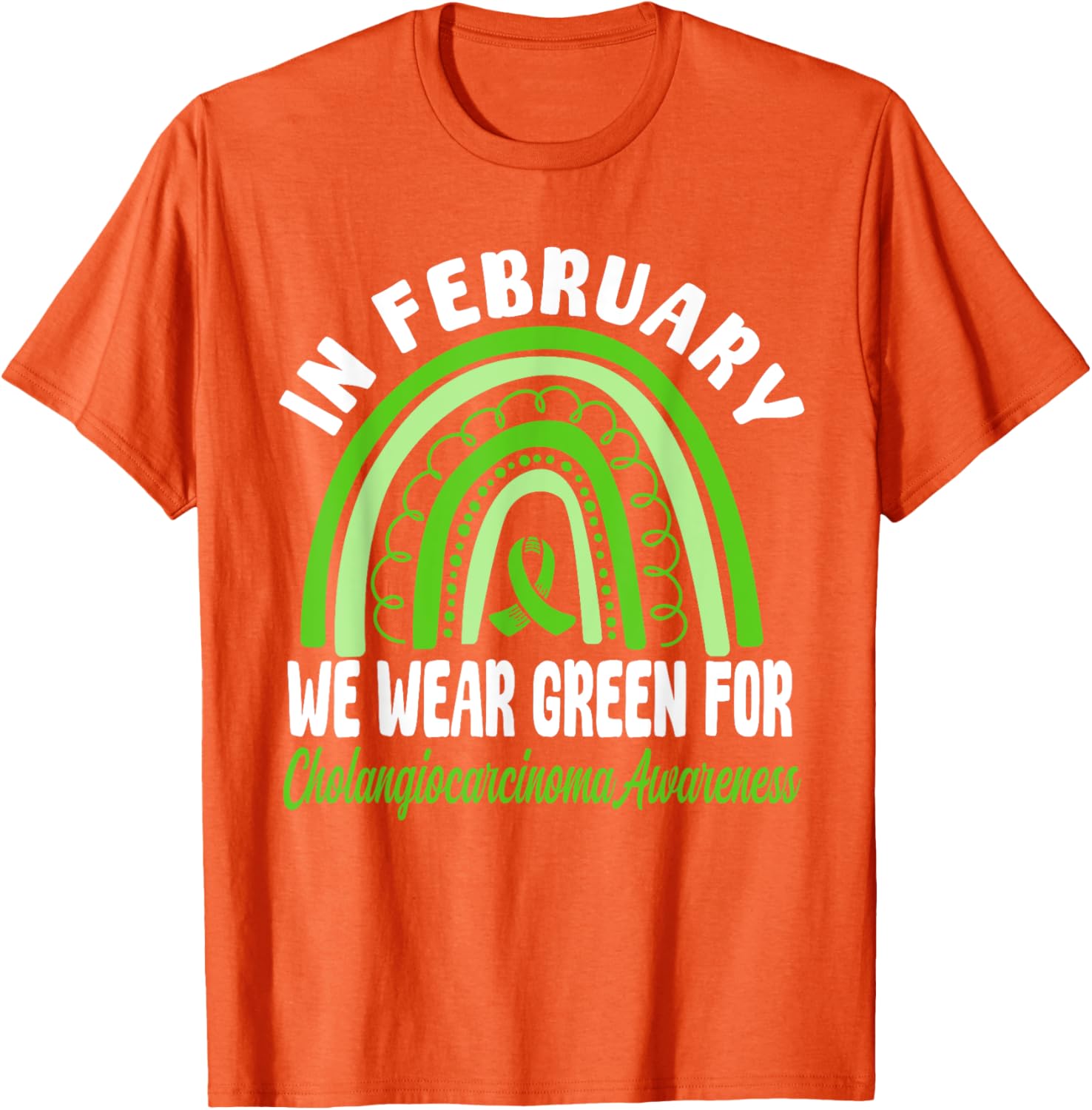 Cholangiocarcinoma Awareness Green Ribbon T-Shirt for a Cause - 28
