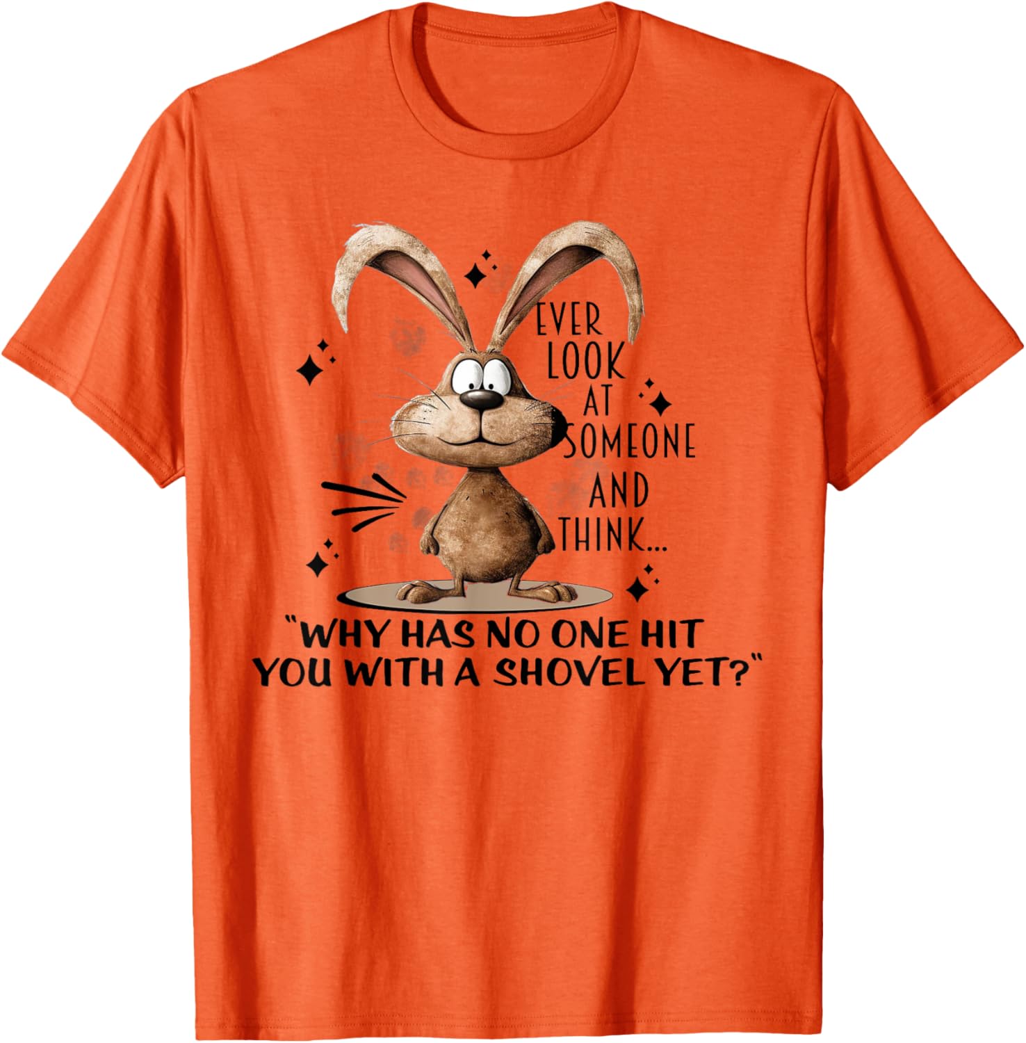 Cute Bunny T-Shirt - Ever Wonder Why No One Has Hit You? Fun Apparel - 2