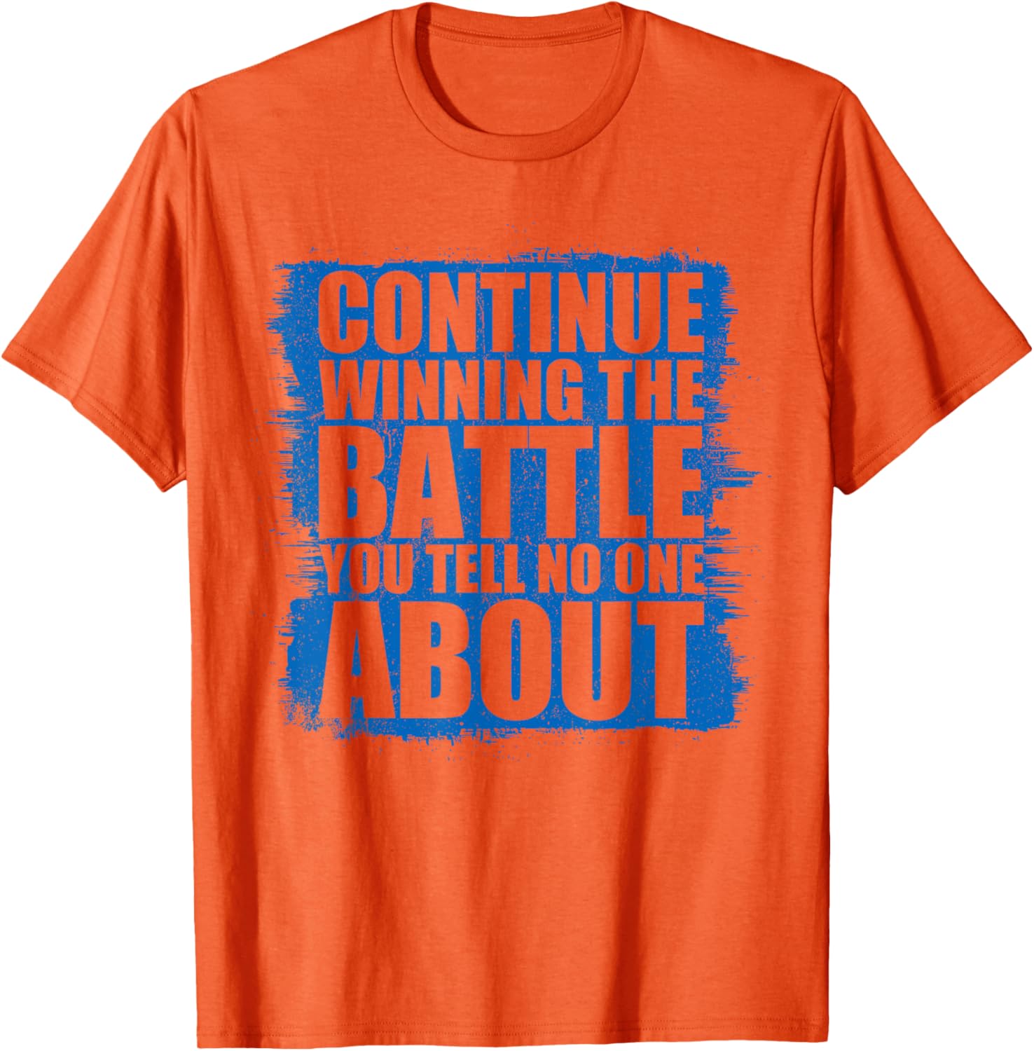 Continue Winning The Battle T-Shirt for Motivational Clothing Lovers - 13