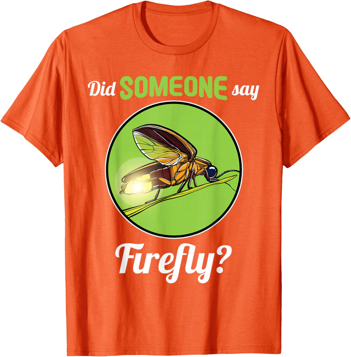 Fireflies Did Someone Say Firefly T-Shirt Perfect for Summer Nights - 12
