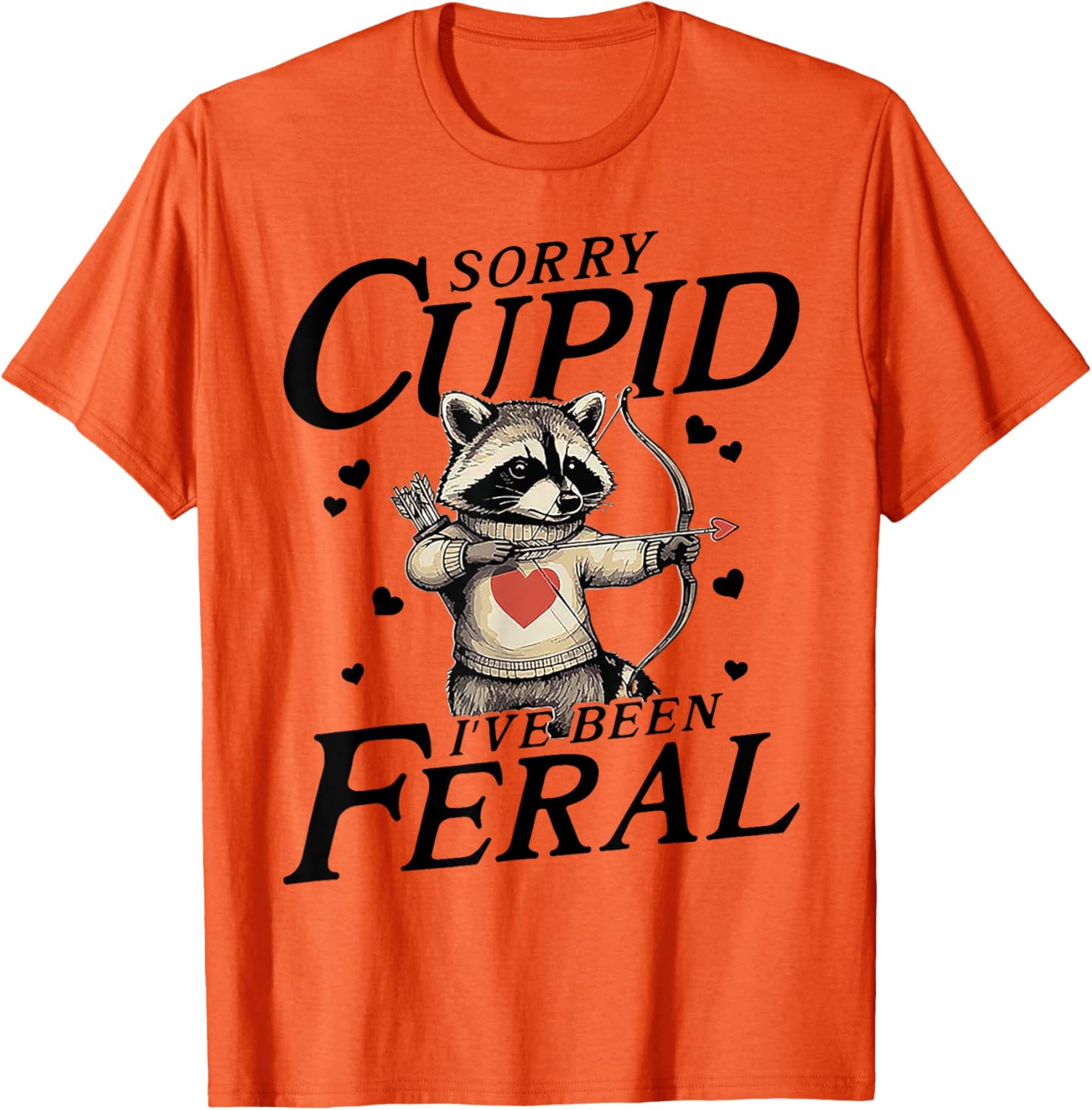 Feral Love Sorry Cupid Funny T-Shirt for Casual Wear and Gifts - 4