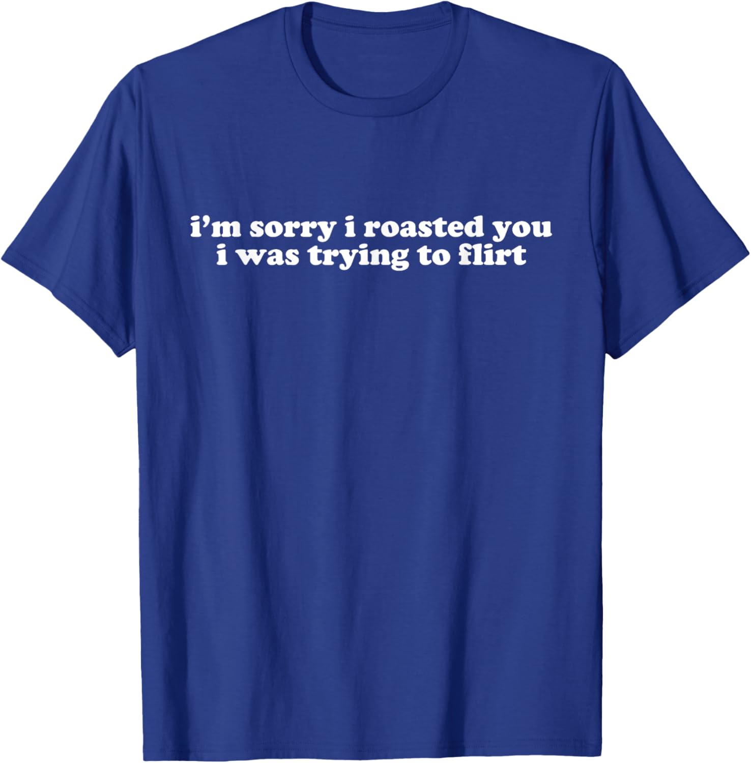 Funny I'm Sorry I Roasted You Flirt T-Shirt Y2K Style for Casual Wear - 9