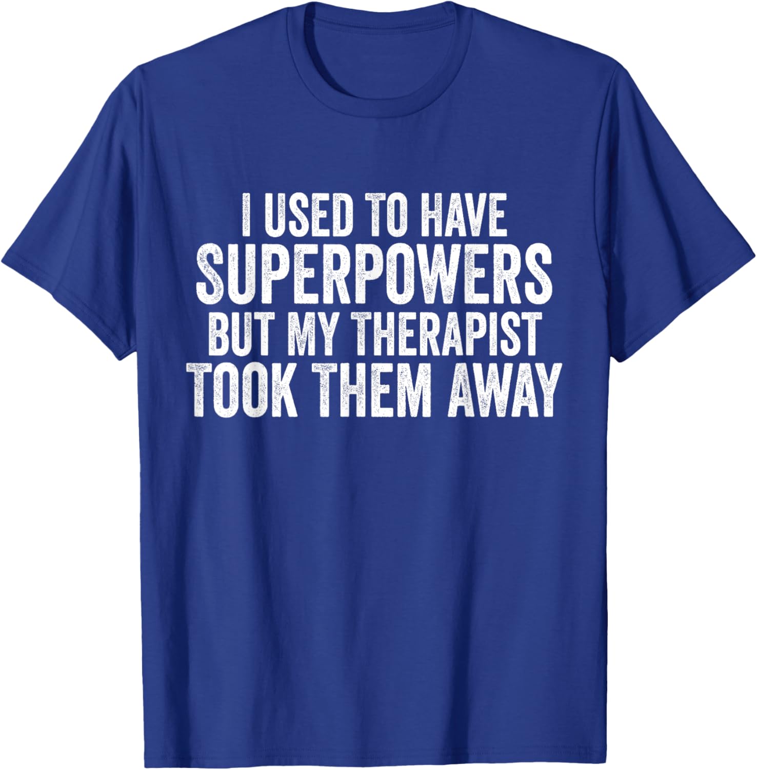 Funny Super Powers T-Shirt for Therapy Lovers - Humorous Graphic Tee - 23