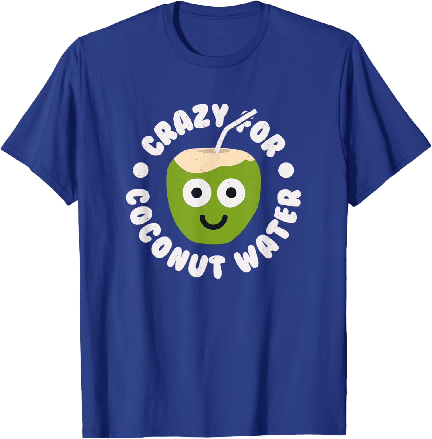 Crazy For Coconut Water T-Shirt Fun Coconut Drink Apparel for Fans - 6