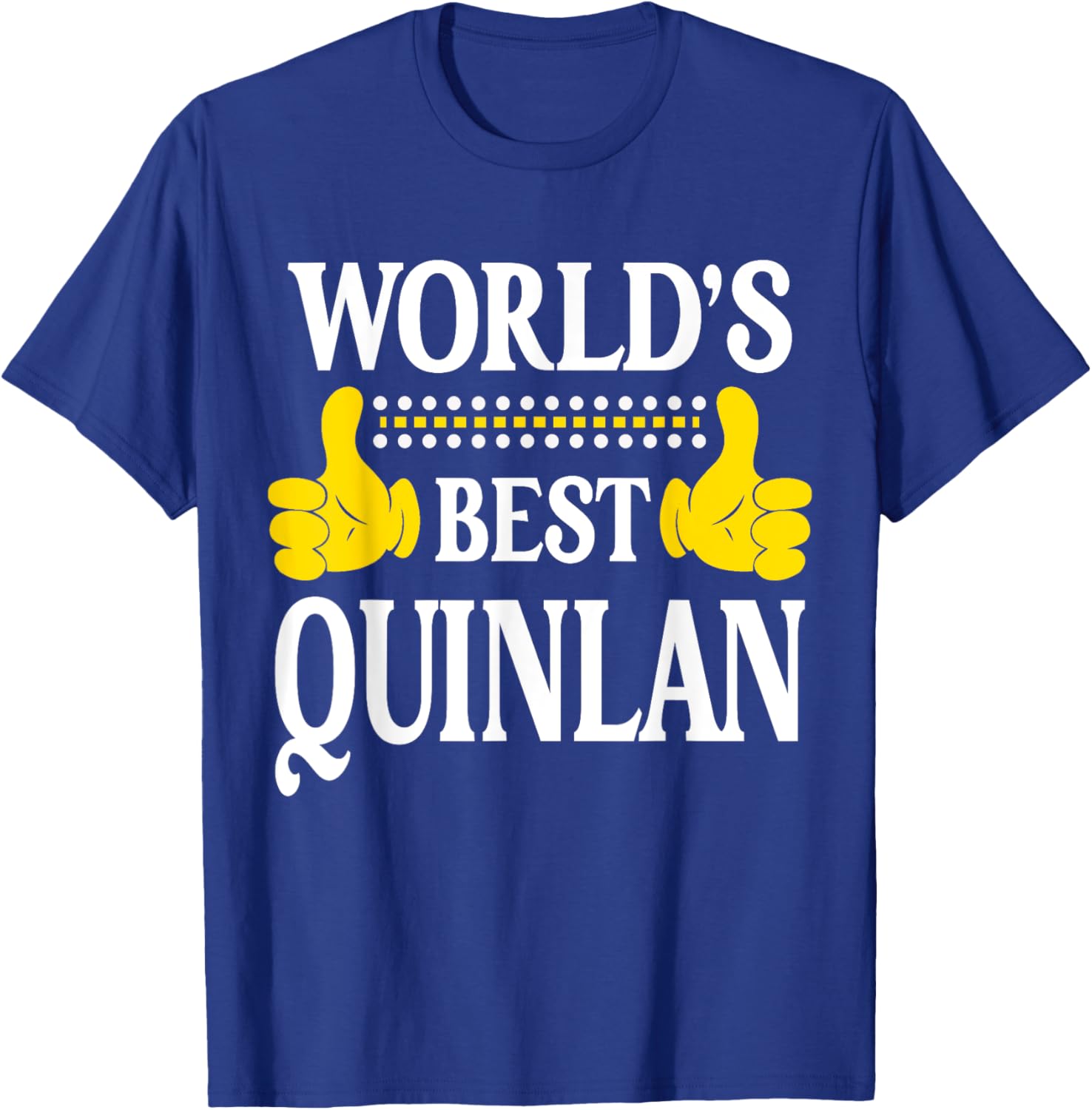 Funny Quinlan T-Shirt - World's Best Personal Name Apparel for All Occasions - 4