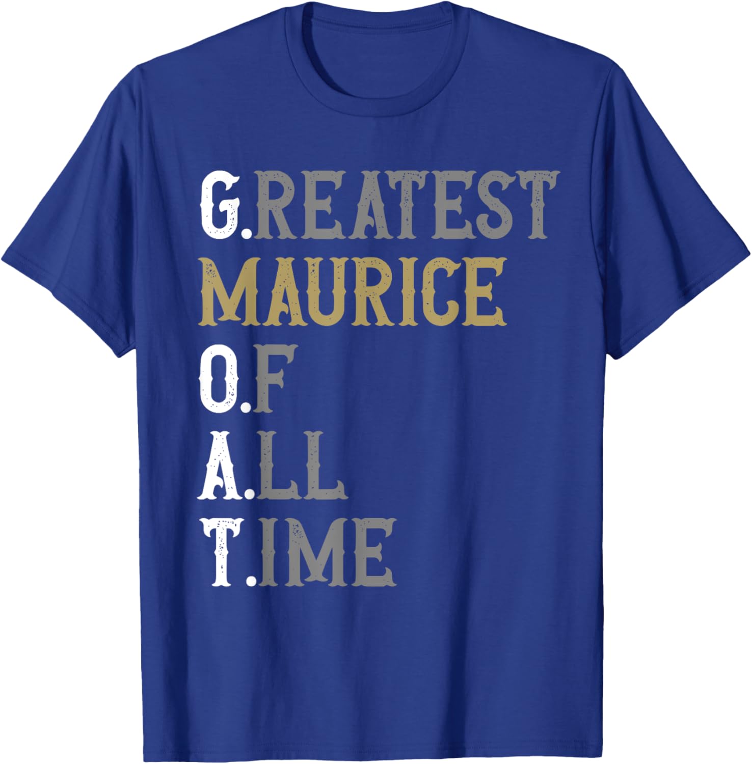 Greatest Maurice of All Time T-Shirt for Fans of Maurice Sportswear - 3