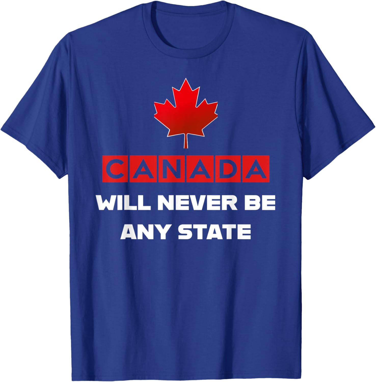 Canada Will Never Be A State Not For Sale Graphic T-Shirt for Fans - 12