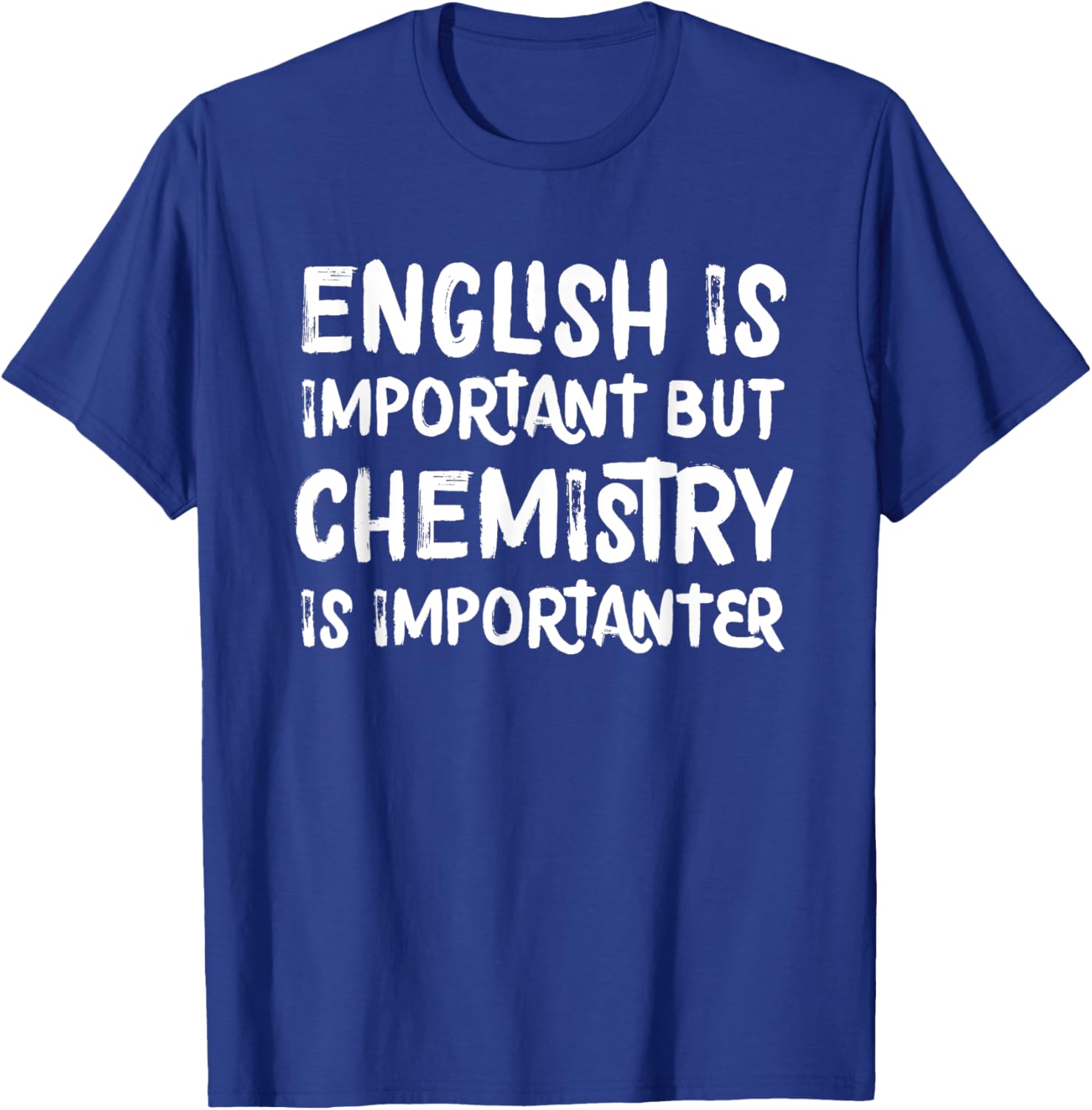 Funny Chemistry T-Shirt English Is Important But Chemistry Is Importanter - 10