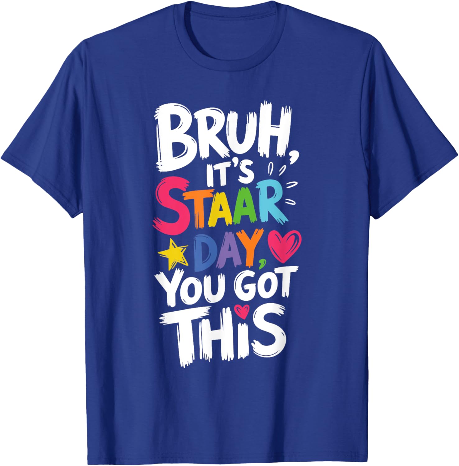 Funny Teacher T-Shirt for Staar Day You Got This Testing Day Apparel - 5