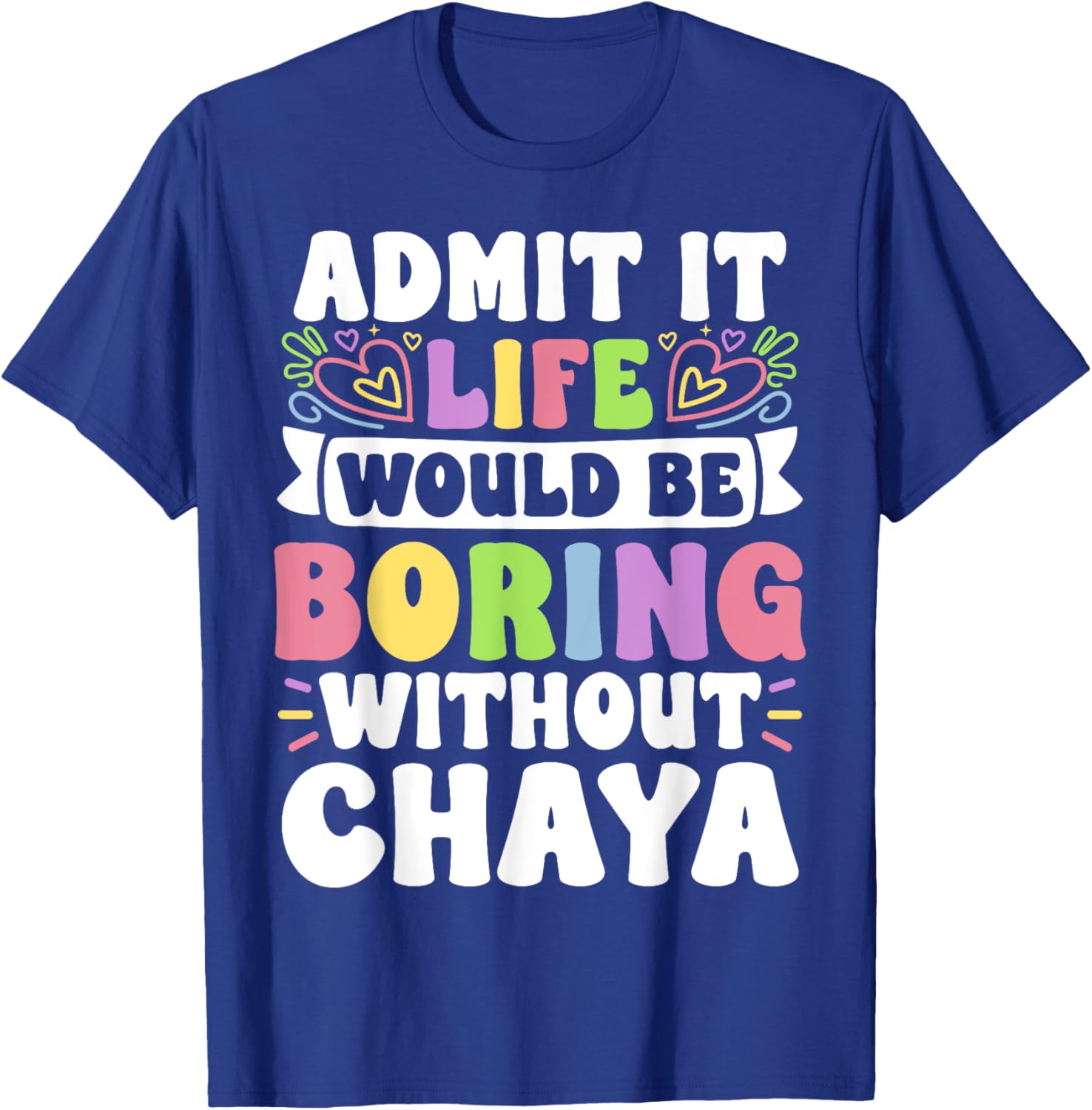 Chaya Personalized Funny Family Name T-Shirt for Unique Style - 14