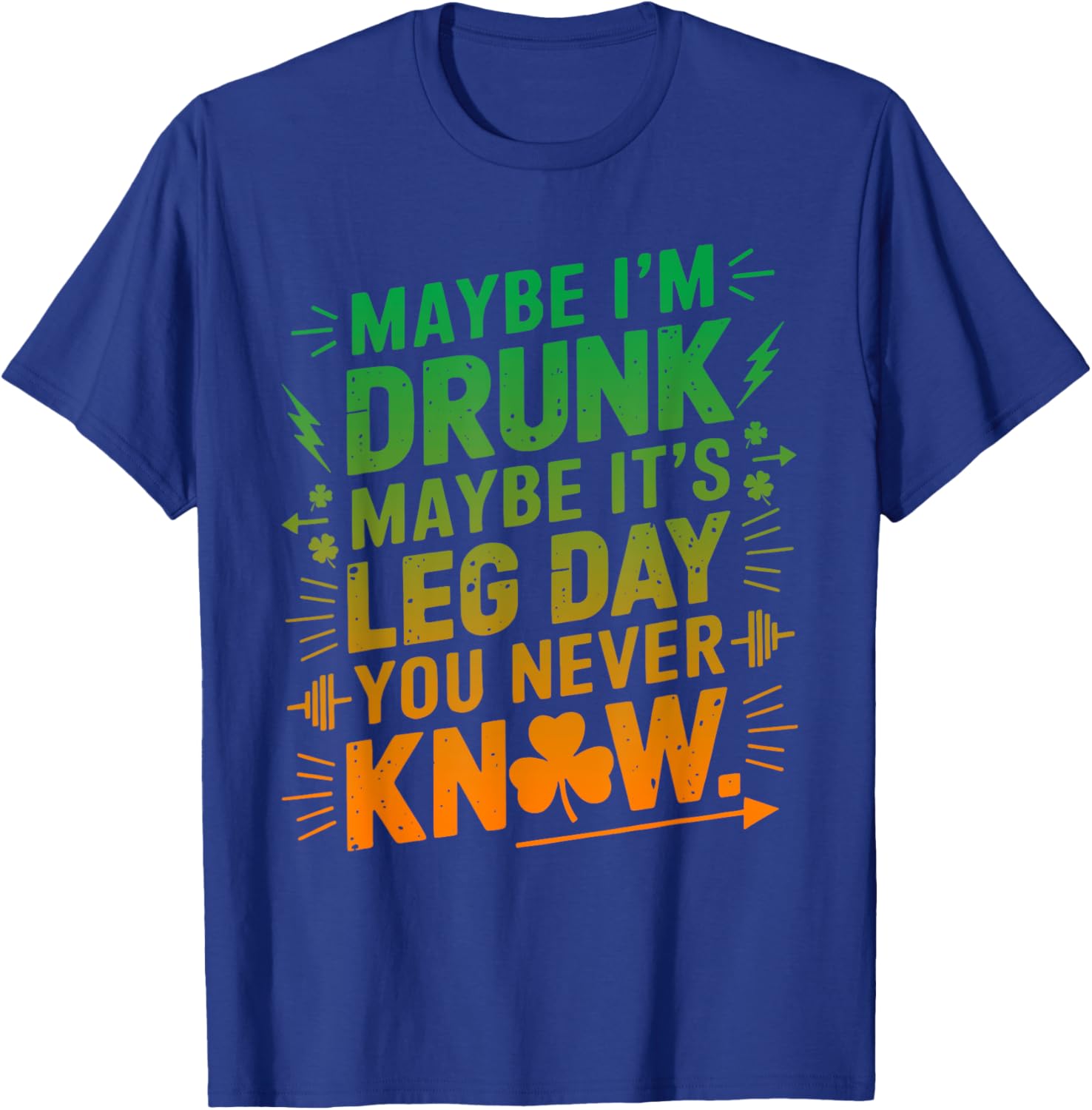Funny Maybe I'm Drunk Maybe It's Leg Day Graphic T-Shirt for Fitness Lovers - 16