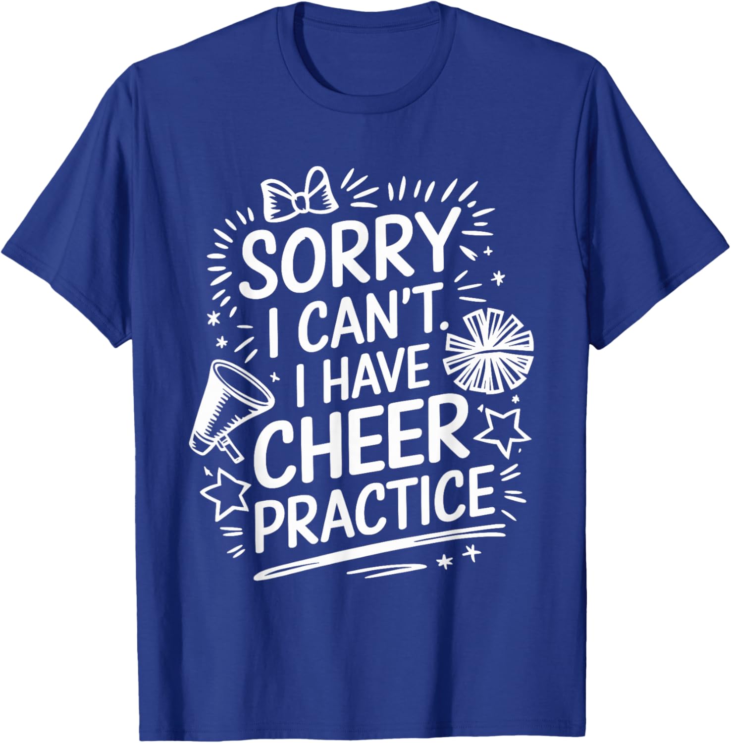 Cheer Practice T-Shirt for Cheerleaders Sorry I Can’t Attend - 7