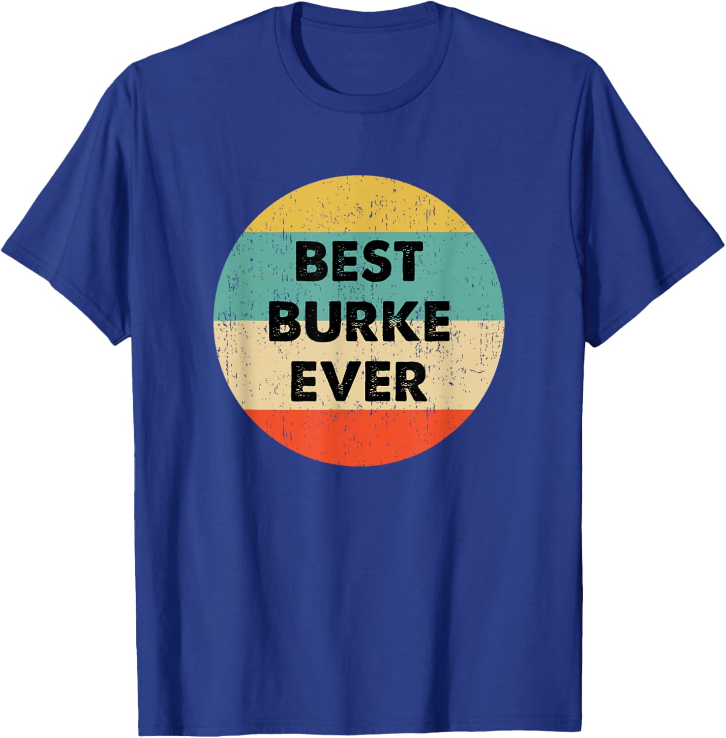 Burke Custom Name T-Shirt for Stylish Comfort and Casual Chic - 25