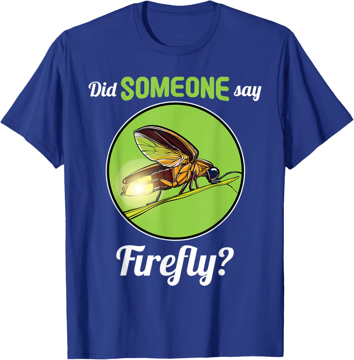 Fireflies Did Someone Say Firefly T-Shirt Perfect for Summer Nights - 3