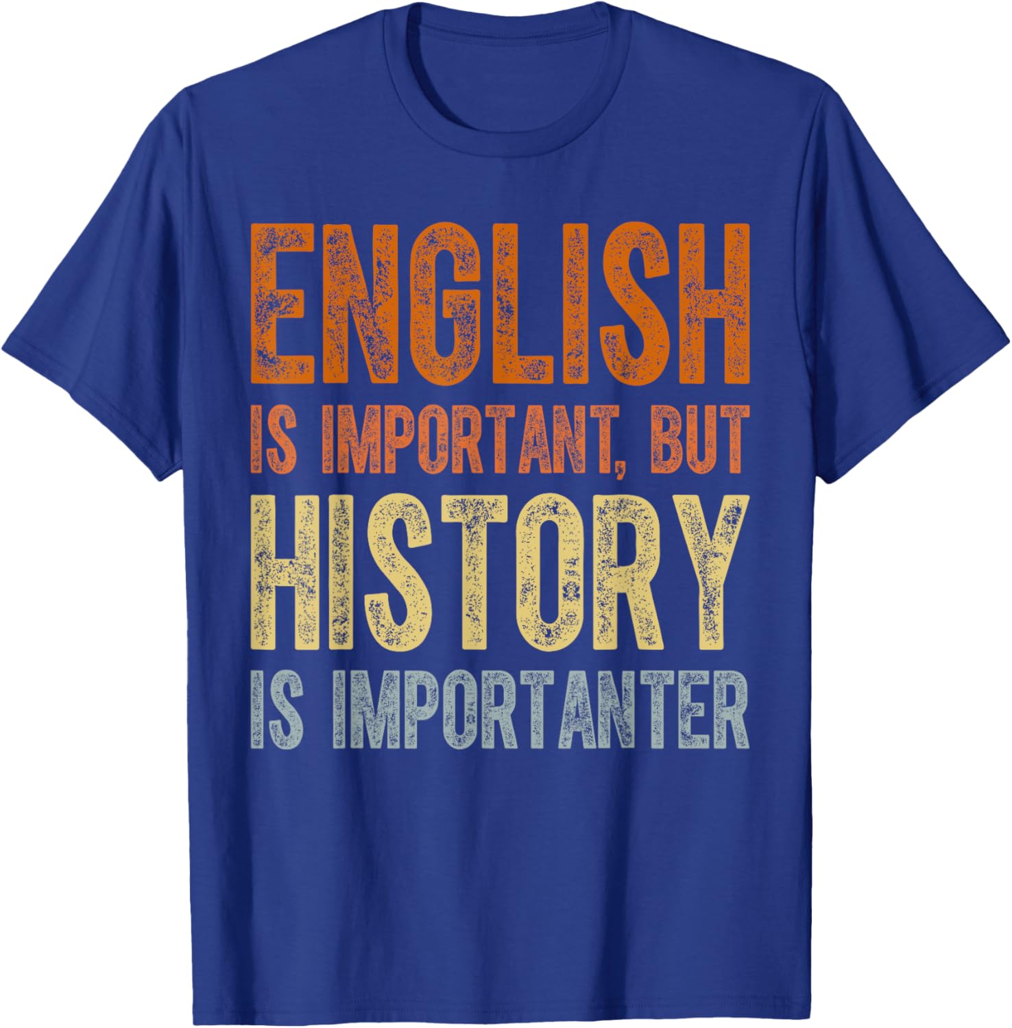 Cool Teacher T-Shirt English Is Important But History Is Importanter - 3