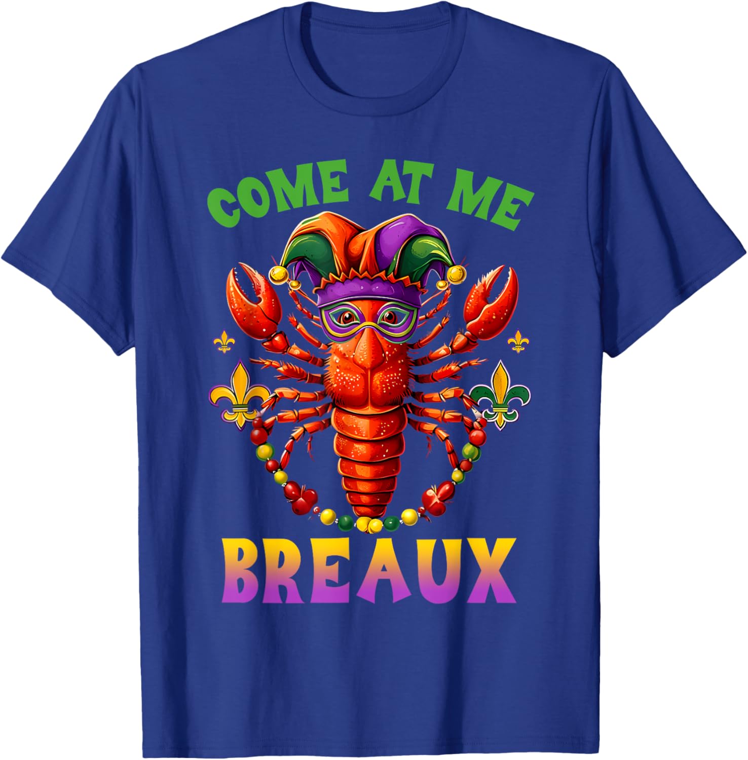 Funny Come At Me Breaux Crawfish Beads Mardi Gras T-Shirt for Carnival - 2