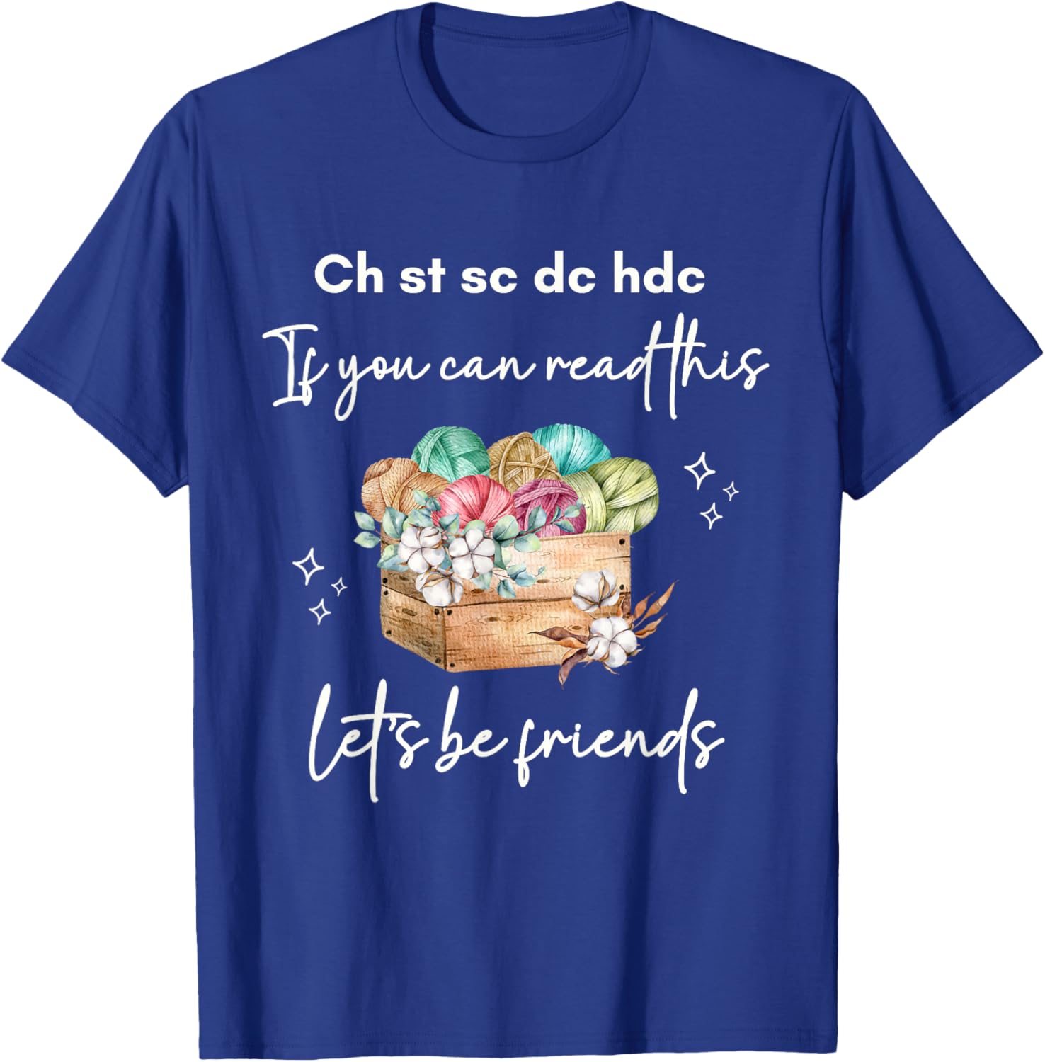 Funny Crochet T-Shirt: If You Can Read This Let's Be Friends - 8