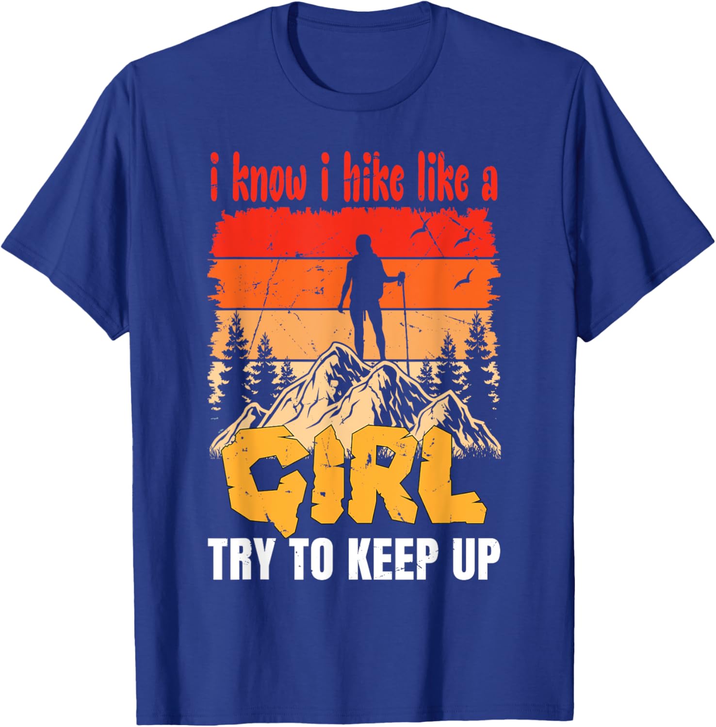 Funny Hiking T-Shirt for Women and Girls - Perfect Gift for Mountaineers - 11