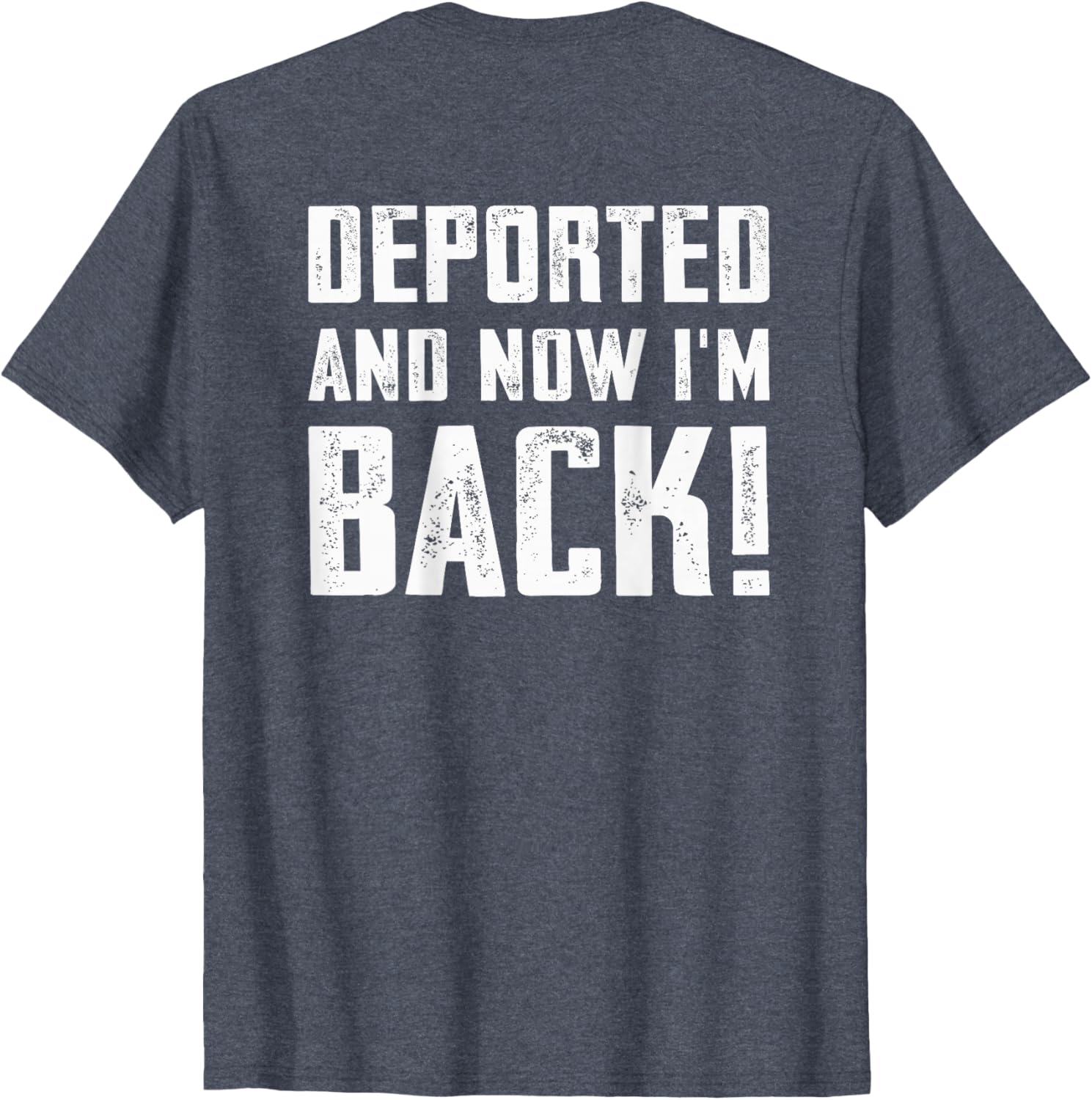Deported And Now I'm Back Immigration Comeback T-Shirt for Unique Style - 23