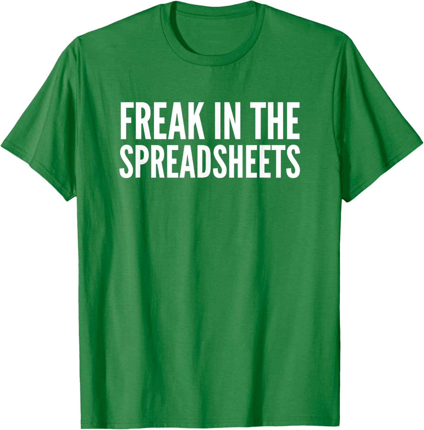 Freak In The Spreadsheets T-Shirt Fun Nerdy Tee for Data Lovers - 27