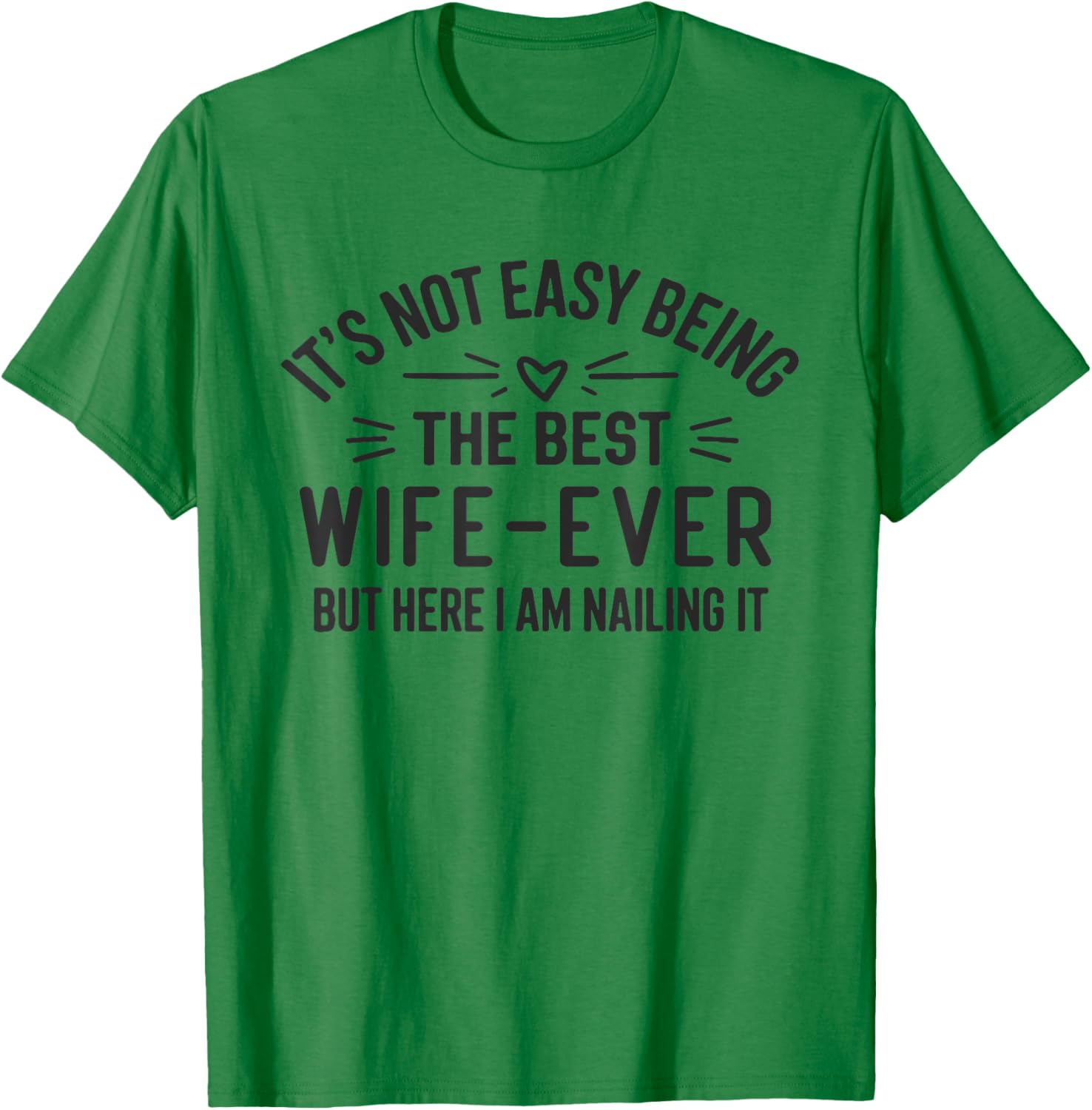 Funny It's Not Easy Being The Best Wife Ever T-Shirt for Women - 1