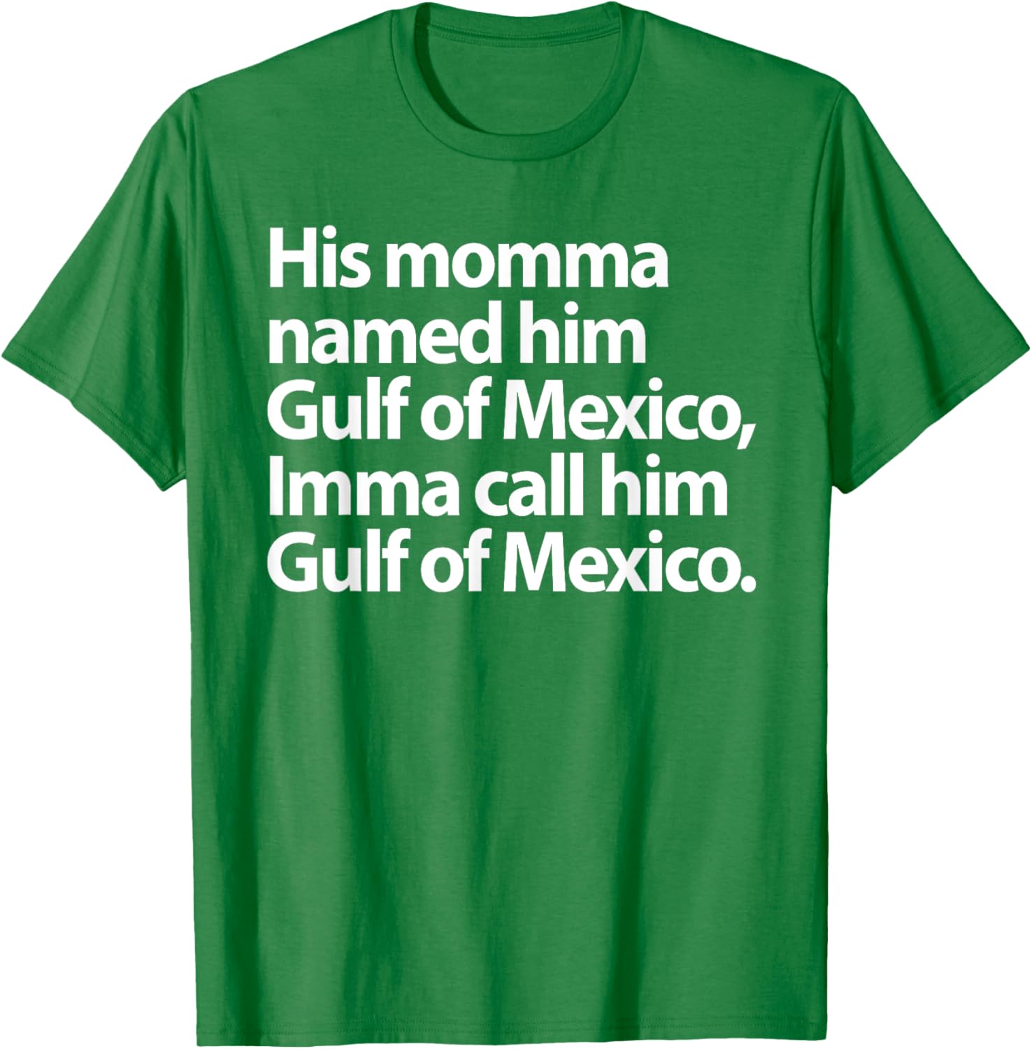 Funny Gulf Of Mexico Imma Call Him T-Shirt for Casual Wear - 17