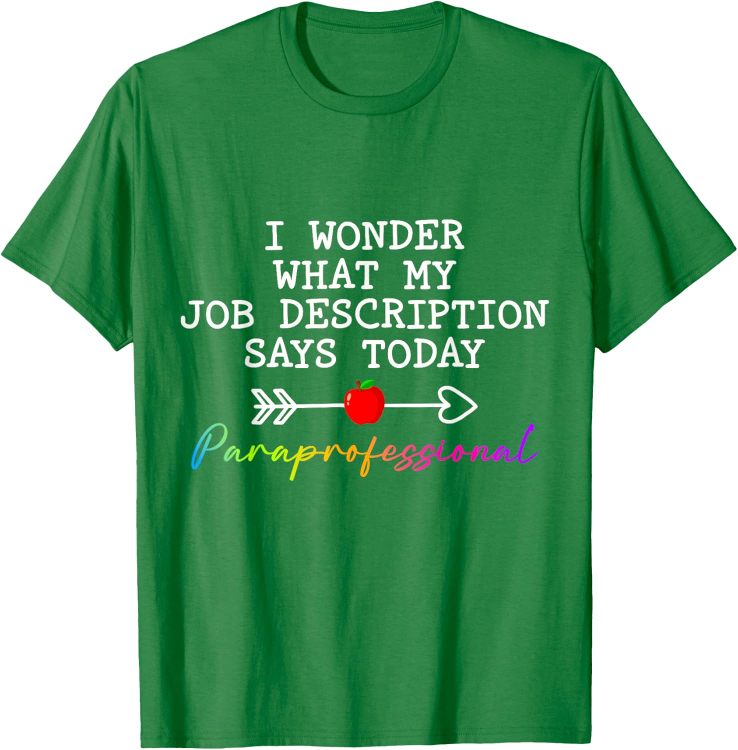 Funny Paraprofessional Humor T-Shirt for Paraeducators and Teachers - 12