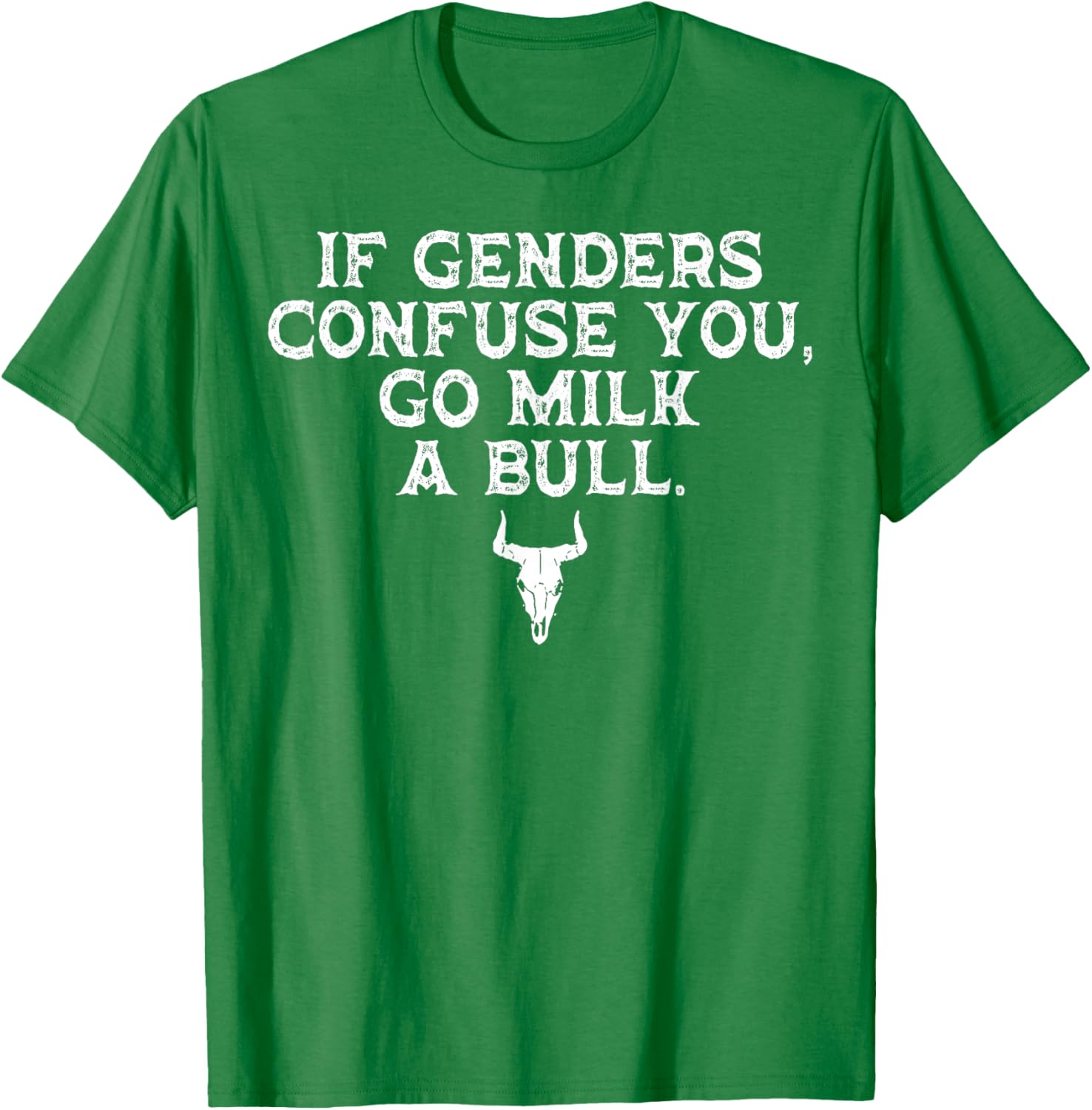 Funny If Genders Confuse You Go Milk A Bull T-Shirt for Men and Women - 1