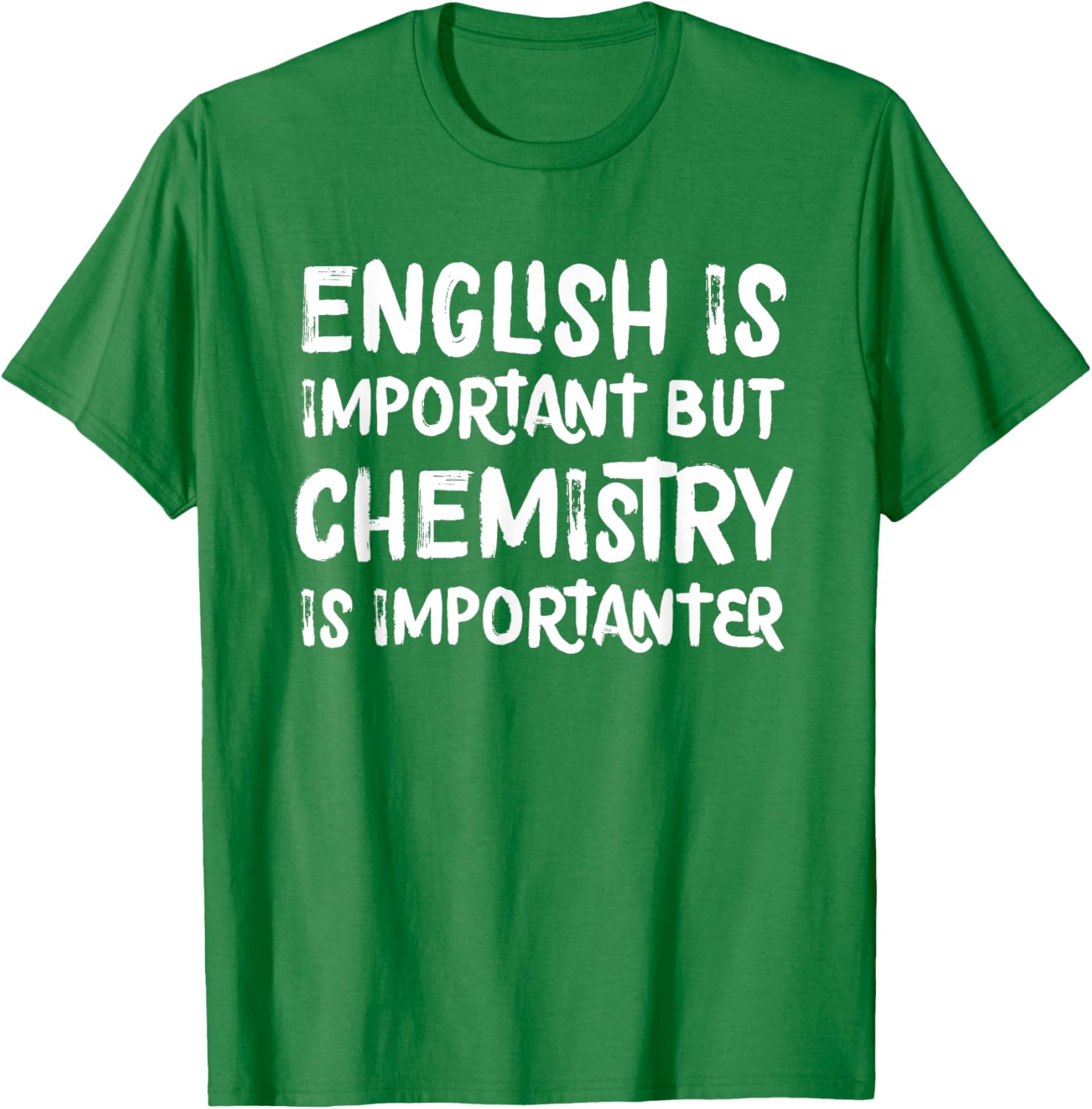 Funny Chemistry T-Shirt English Is Important But Chemistry Is Importanter - 14
