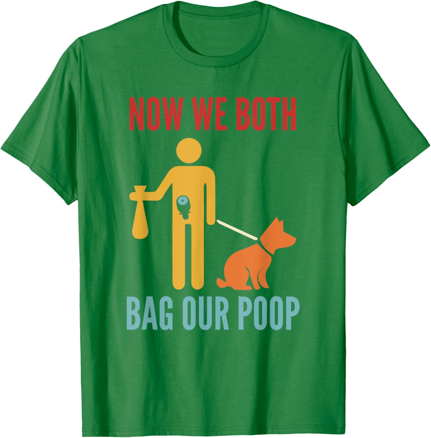 Funny Retro T-Shirt Now We Both Bag Our Poop for Pet Lovers and Friends - 4