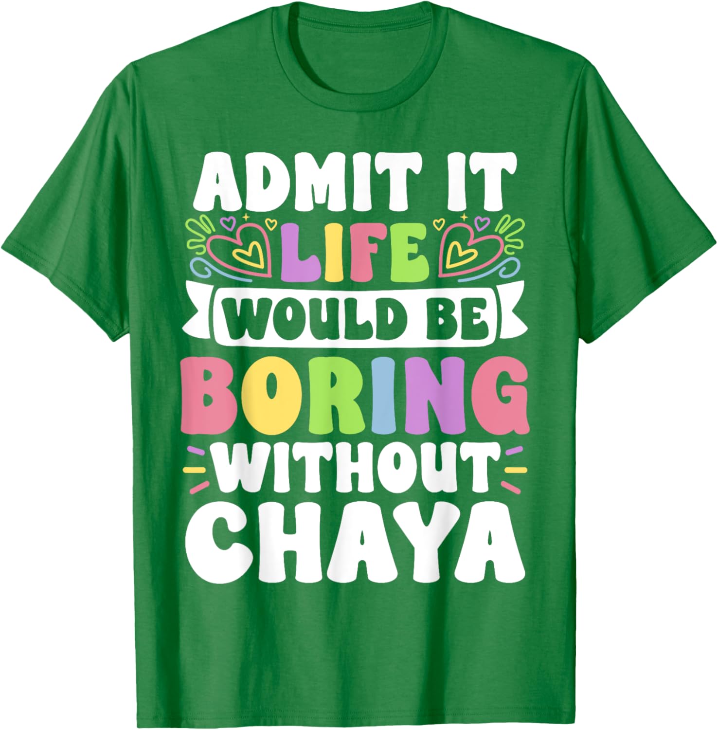 Chaya Personalized Funny Family Name T-Shirt for Unique Style - 3
