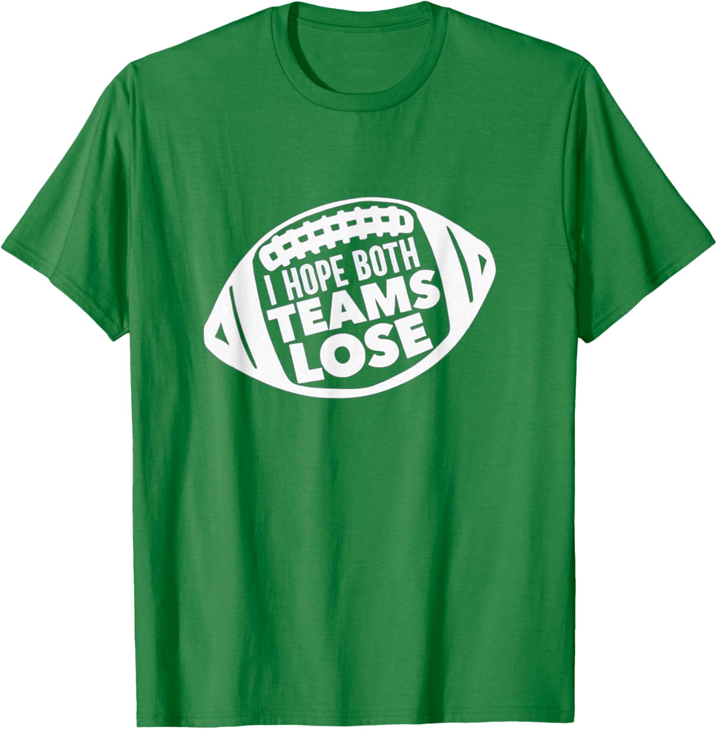 Funny I Hope Both Teams Lose Football T-Shirt for Men and Women - 2