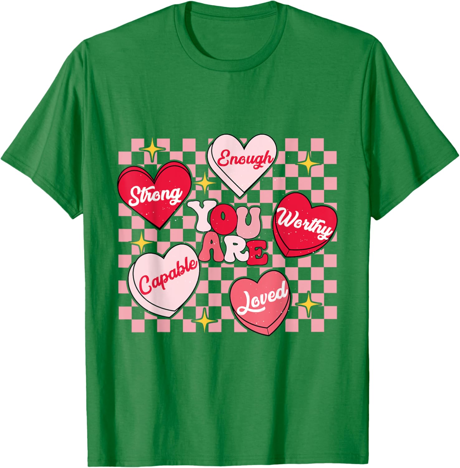Cute You Are My Loved Worthy Enough Candy Heart Teacher Valentine T-Shirt - 7