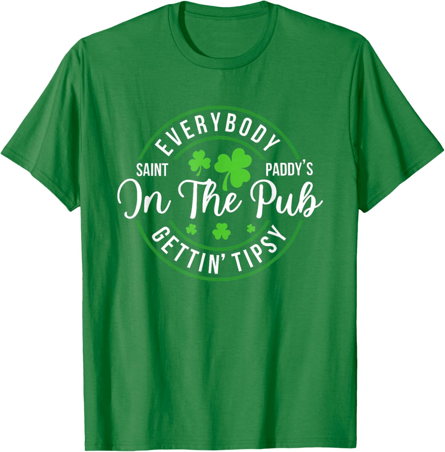 Funny St Patrick's Day T-Shirt for Pub Lovers - Everybody In The Pub Tipsy - 7