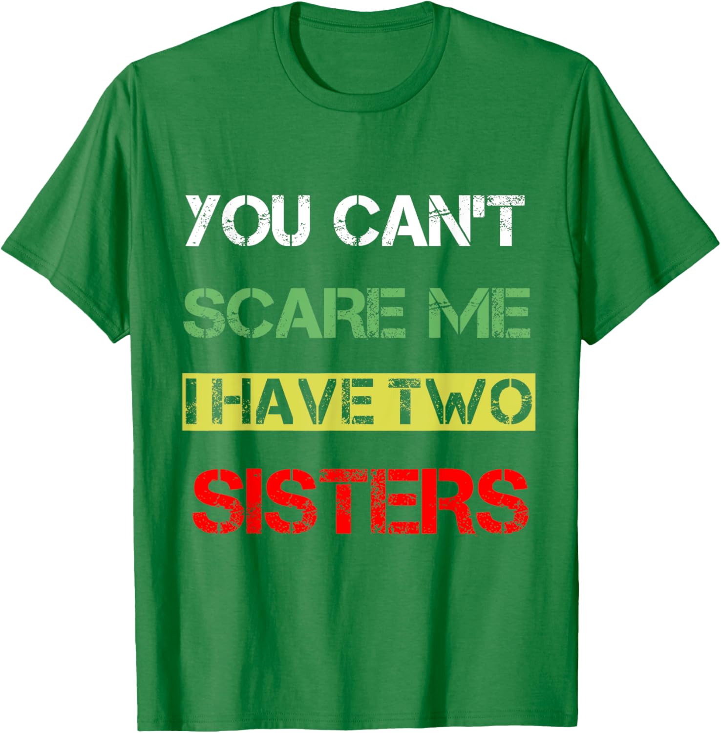 Funny You Can't Scare Me T-Shirt for Sisters Sibling Humor Clothing - 4